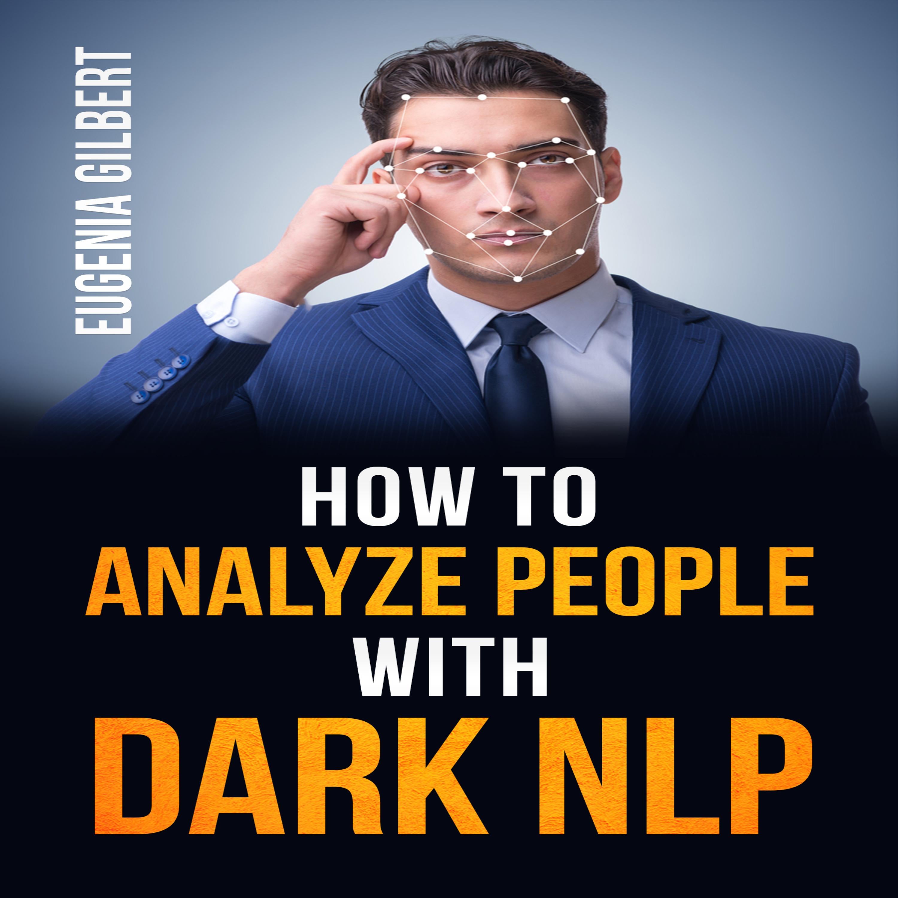 HOW TO ANALYSE PEOPLE WITH DARK NLP