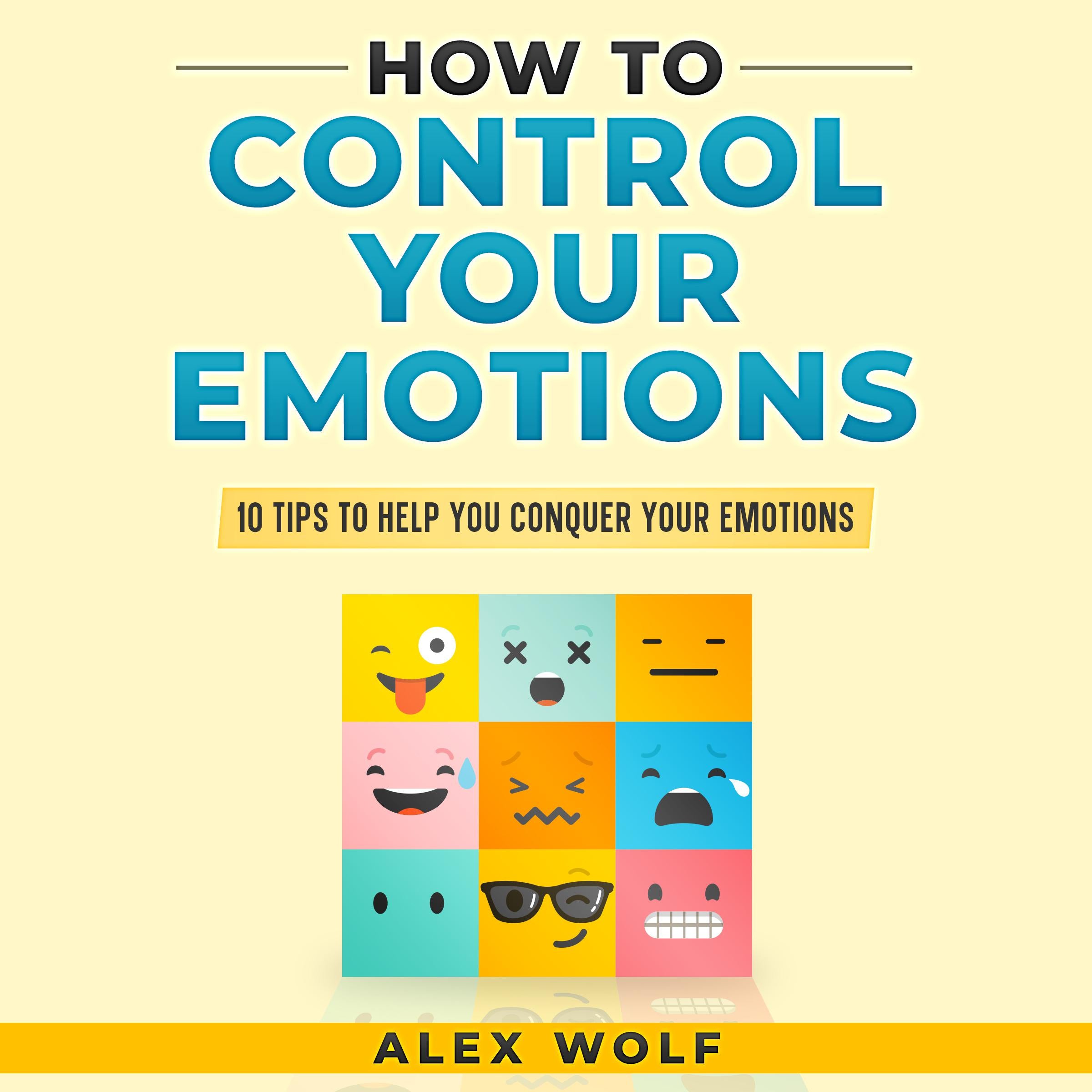 How to Control Your Emotions