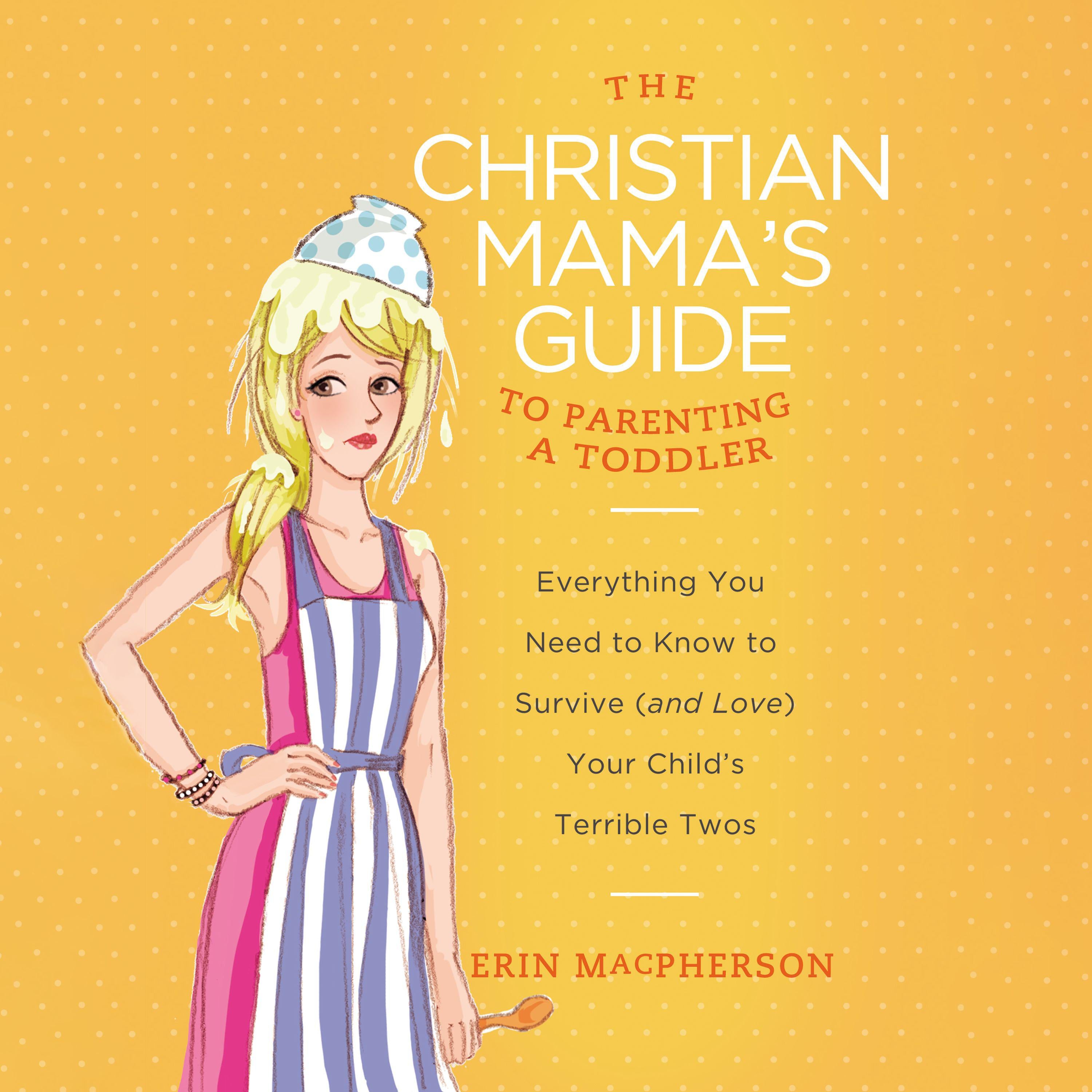 The Christian Mama's Guide to Parenting a Toddler
