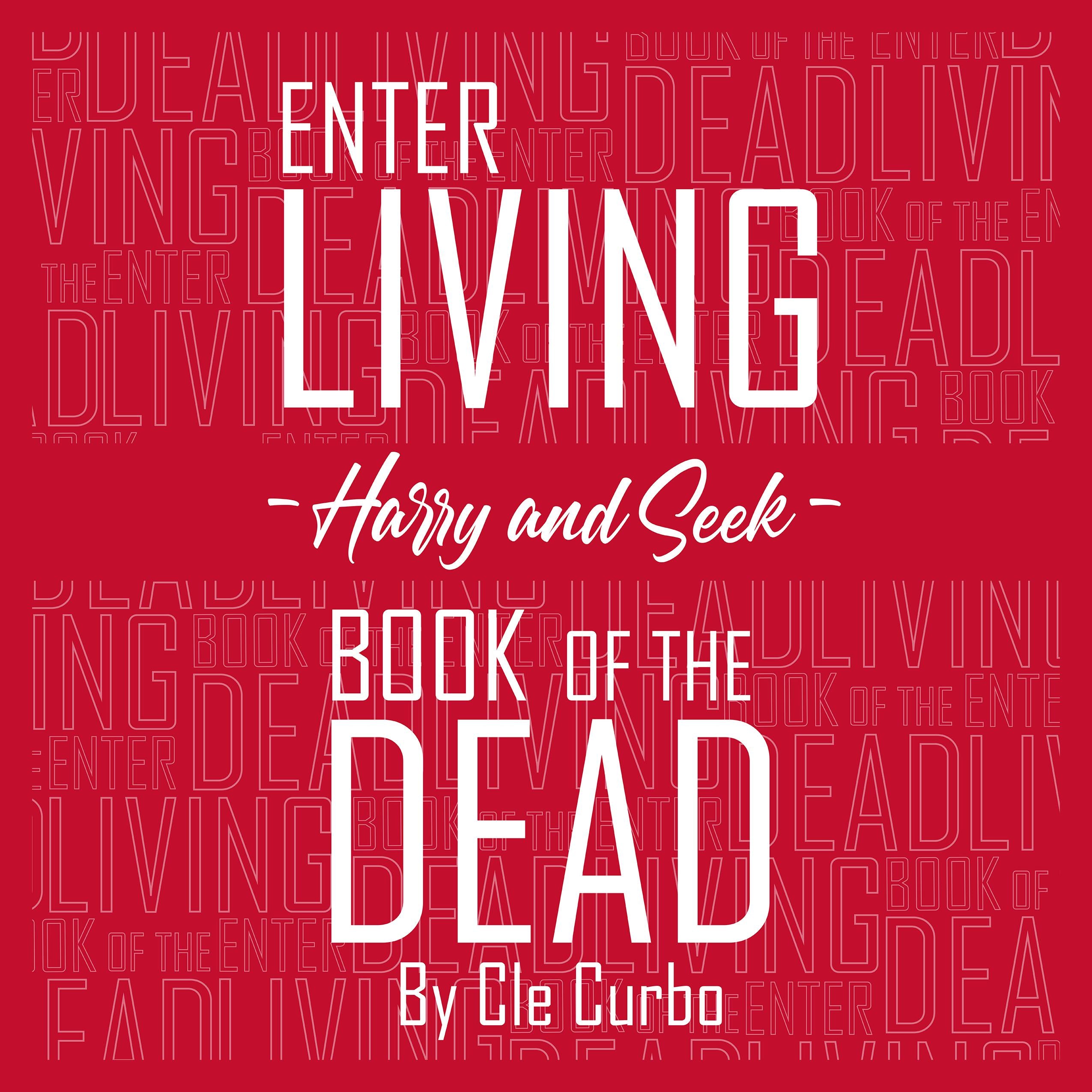 Enter Living --Harry and Seek-- Book of the Dead