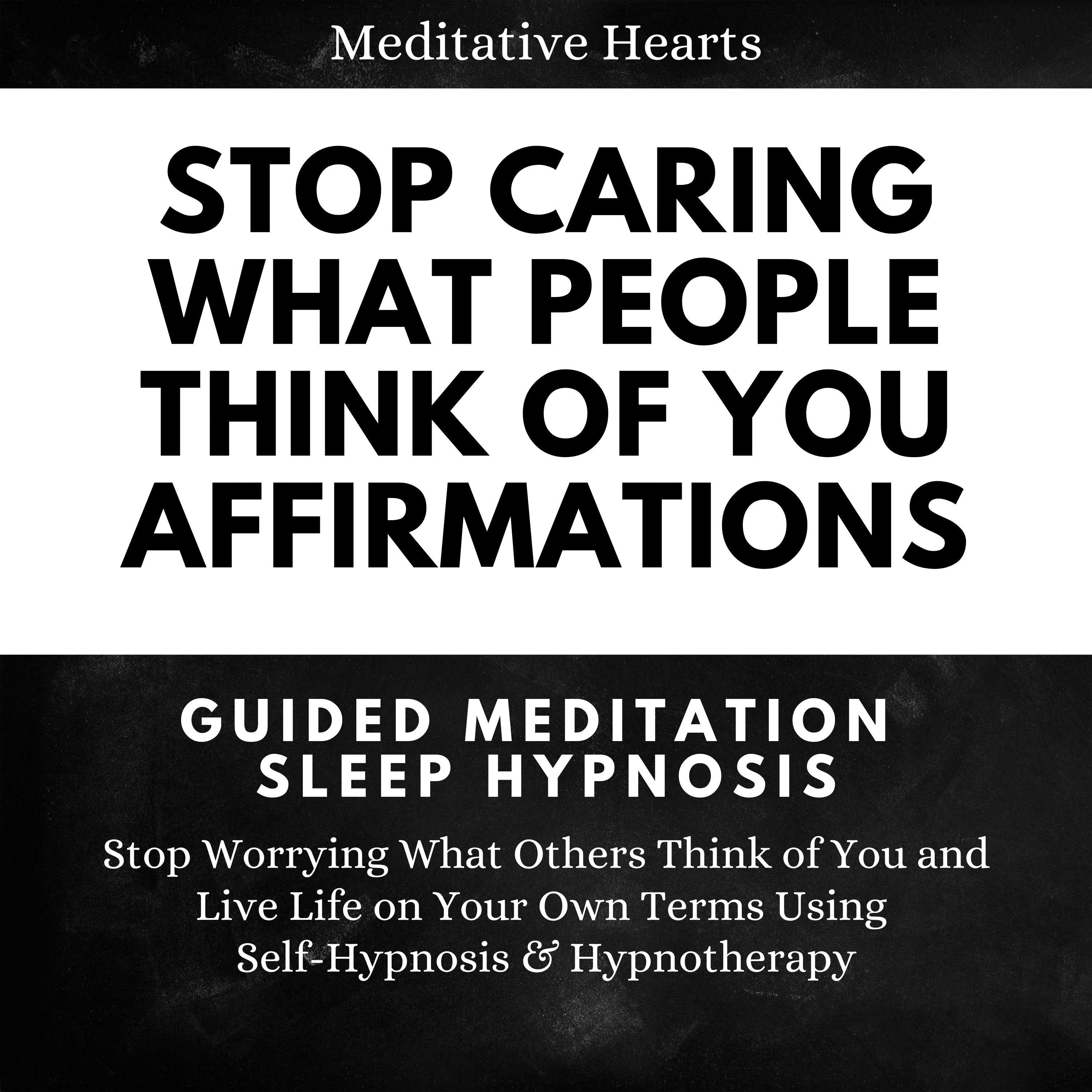 Stop Caring What People Think of You Affirmations: Guided Meditation Sleep Hypnosis