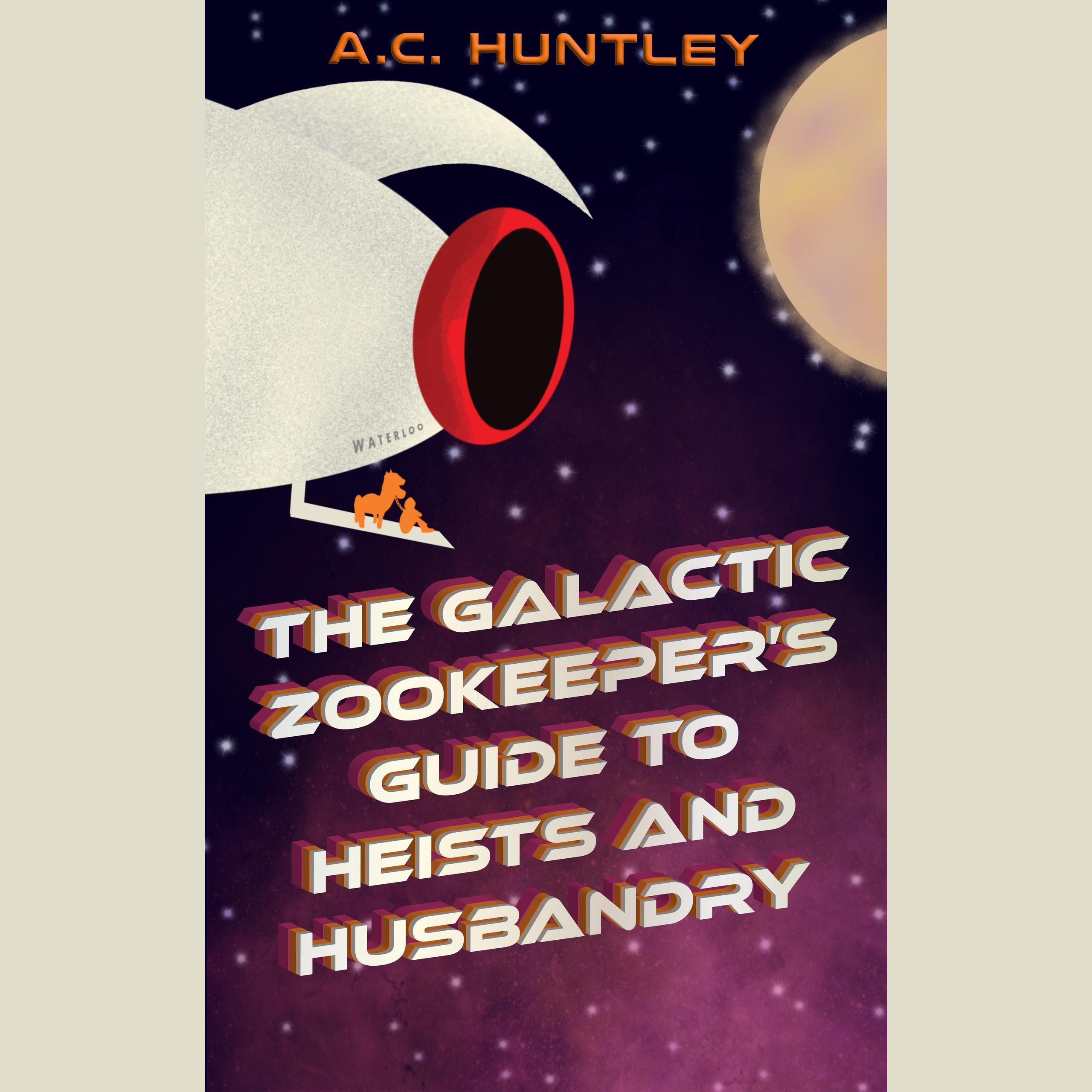The Galactic Zookeeper's Guide to Heists and Husbandry