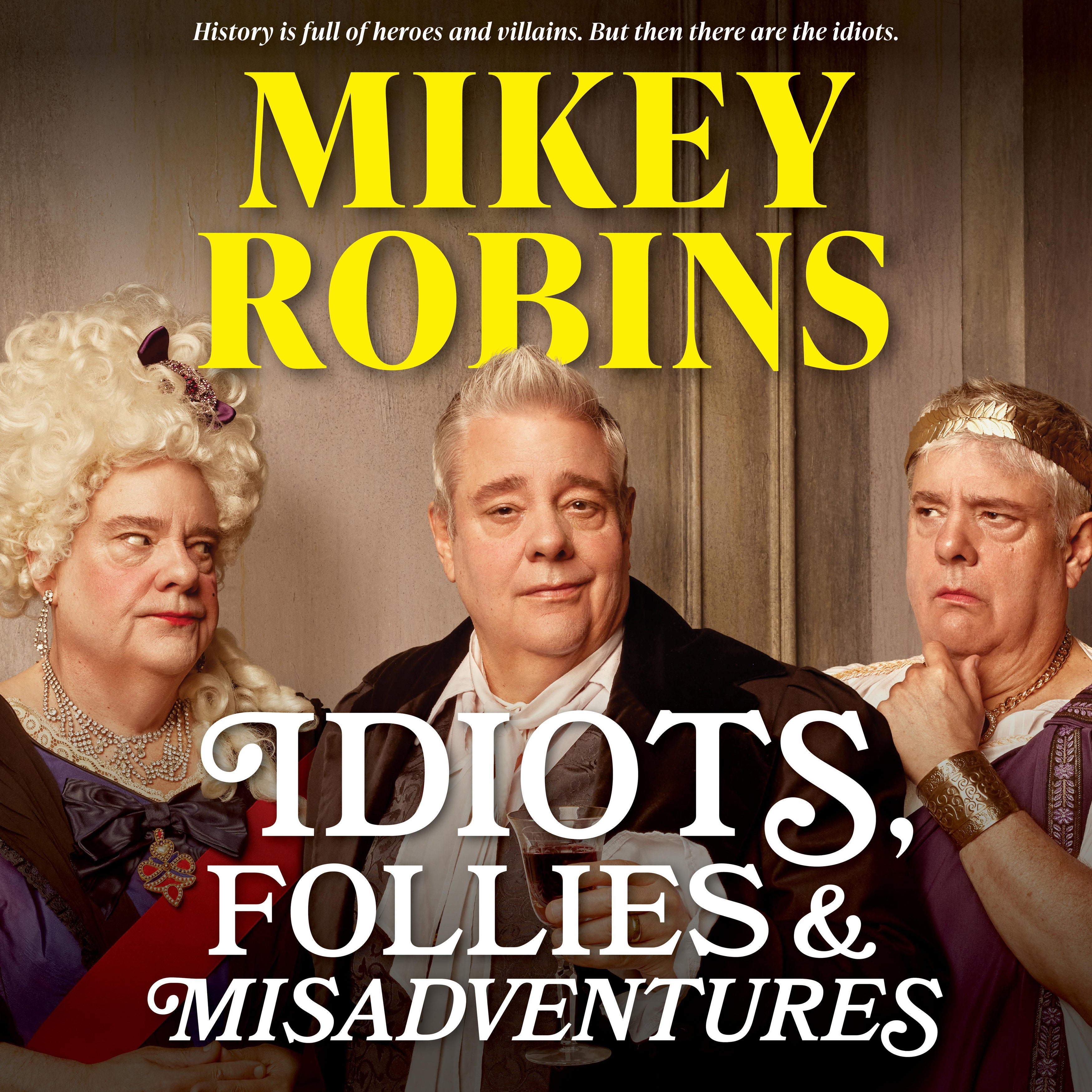 Idiots, Follies and Misadventures