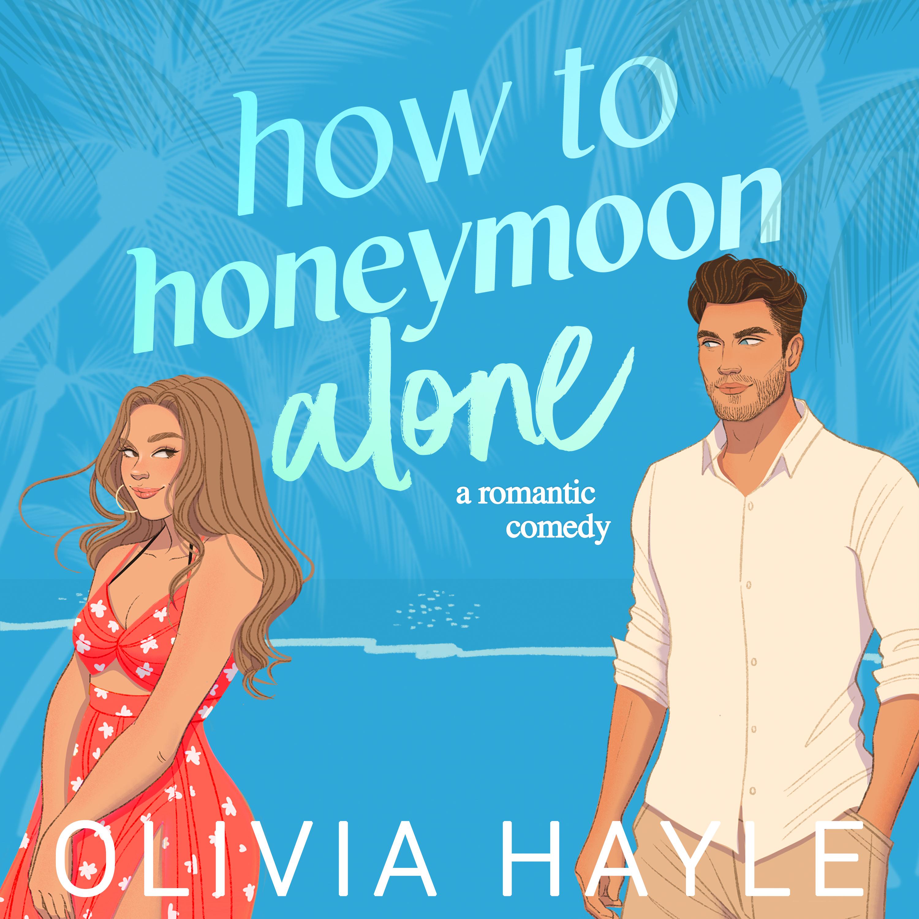 How to Honeymoon Alone