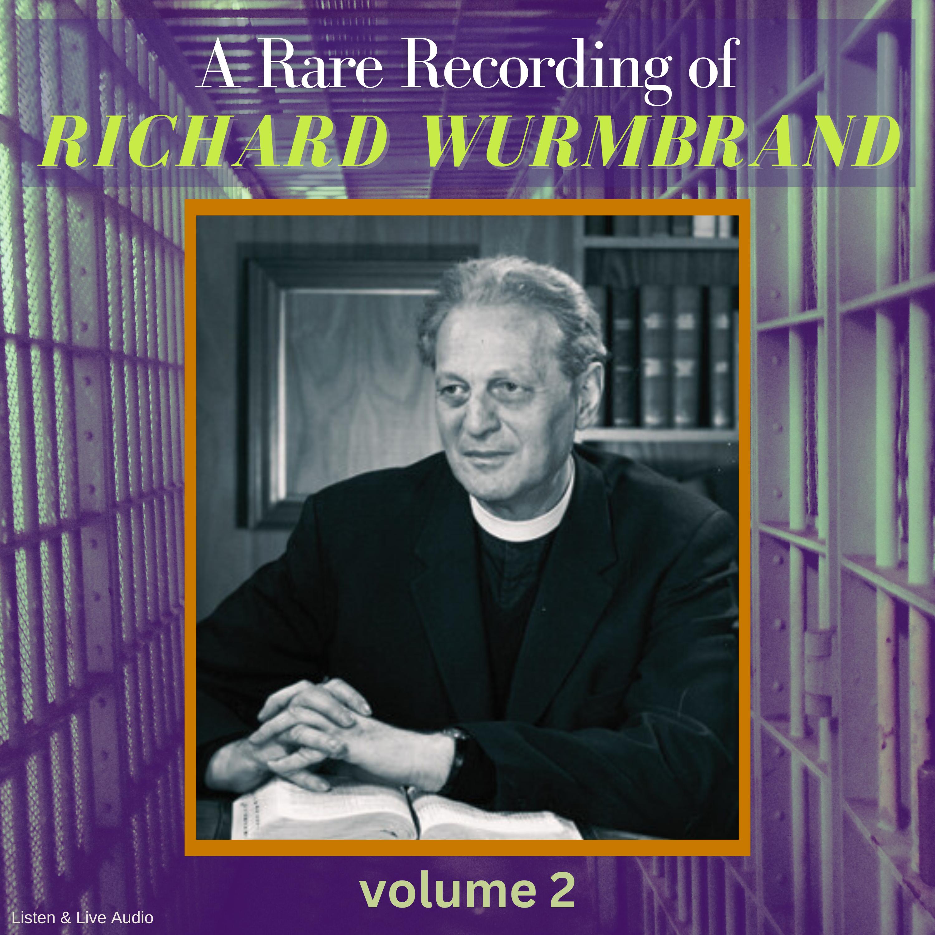 A Rare Recording of Richard Wurmbrand - Volume 2