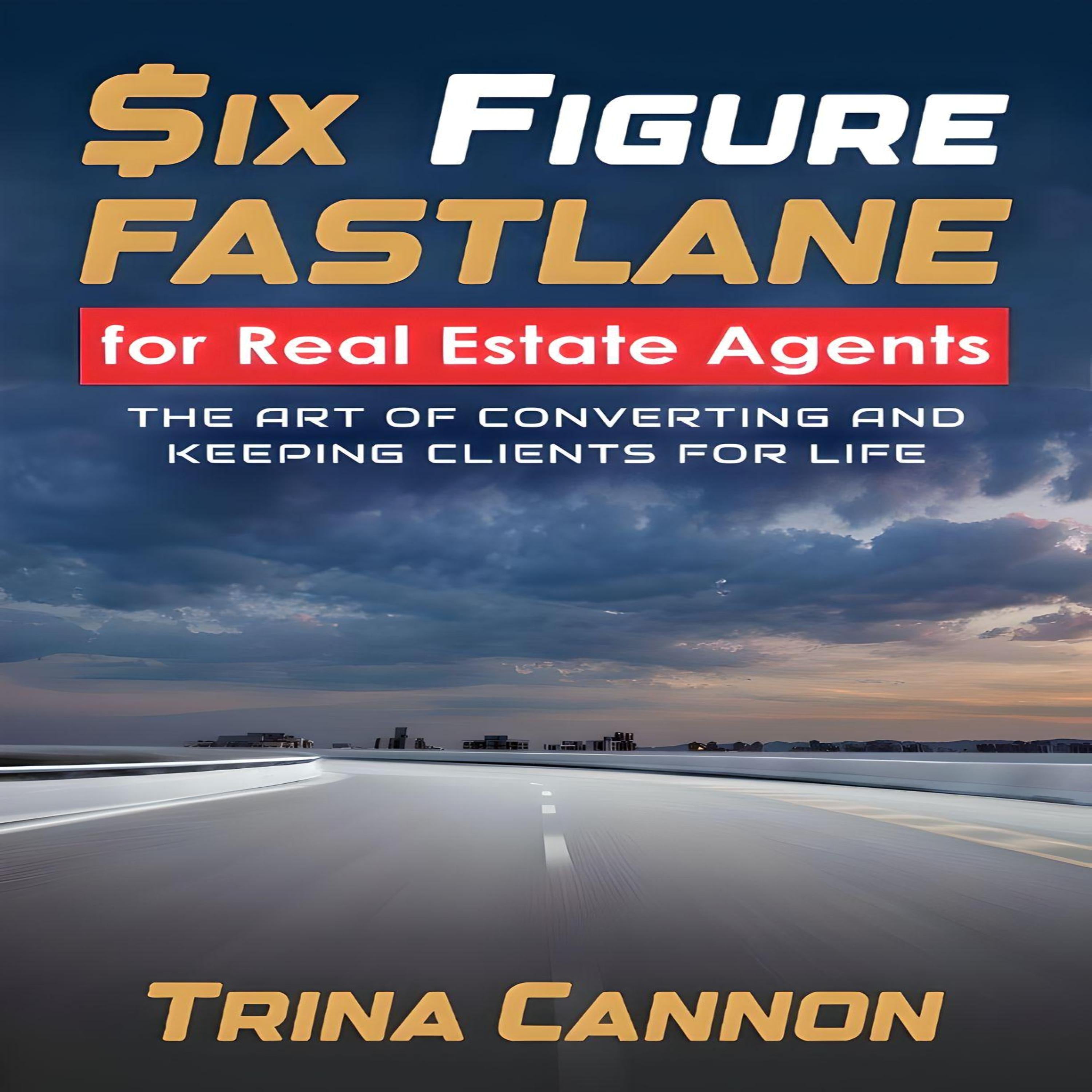 Six-Figure Fast Lane for Real Estate Agents