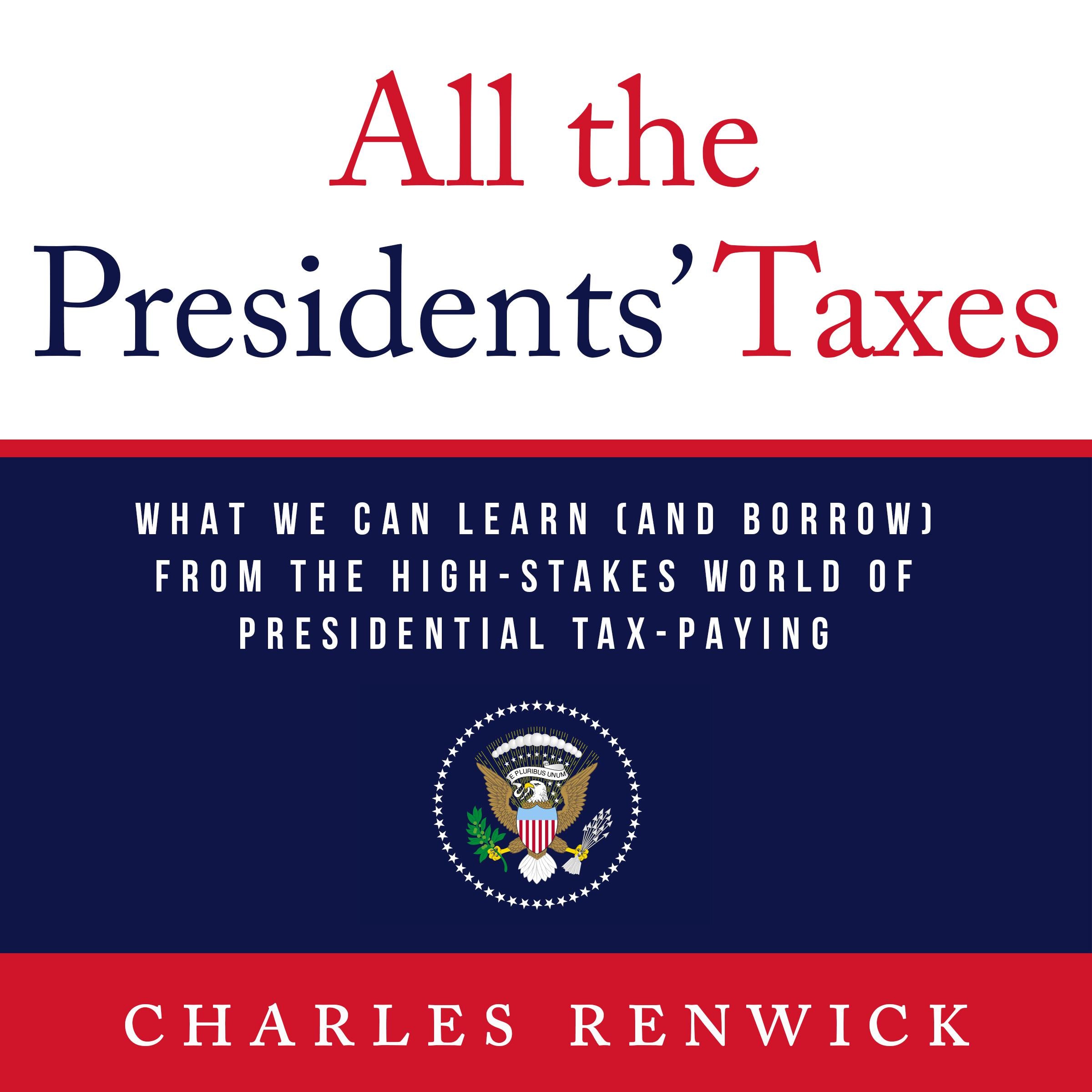 All the Presidents’ Taxes