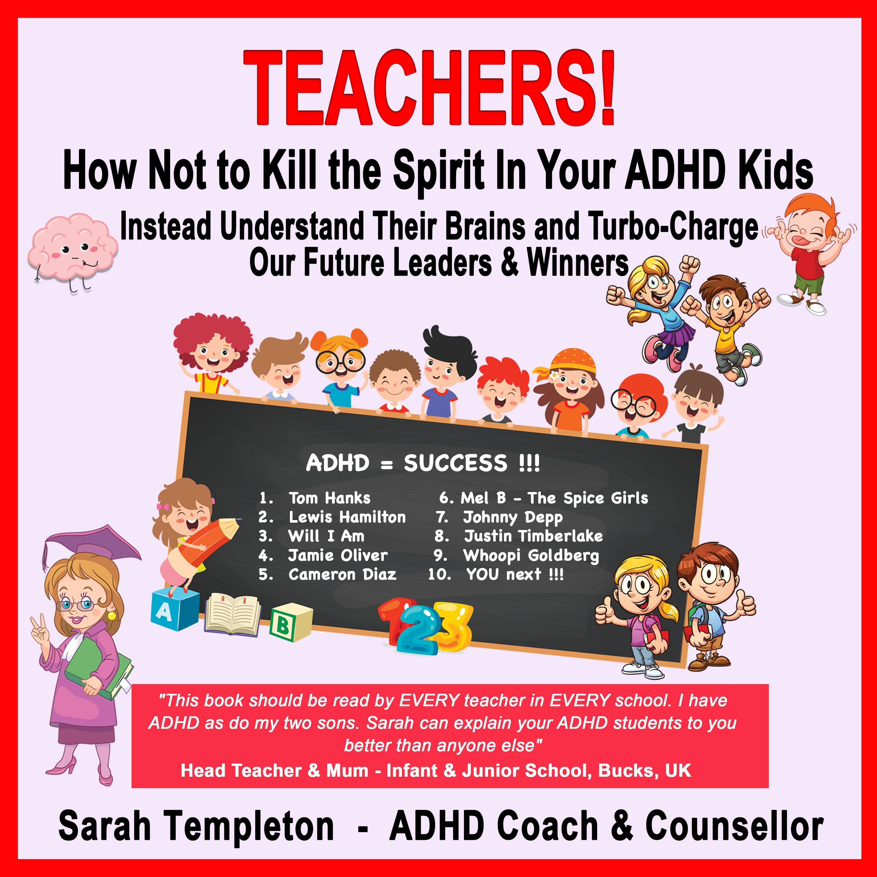 Teachers! How Not to Kill the Spirit in Your ADHD Kids