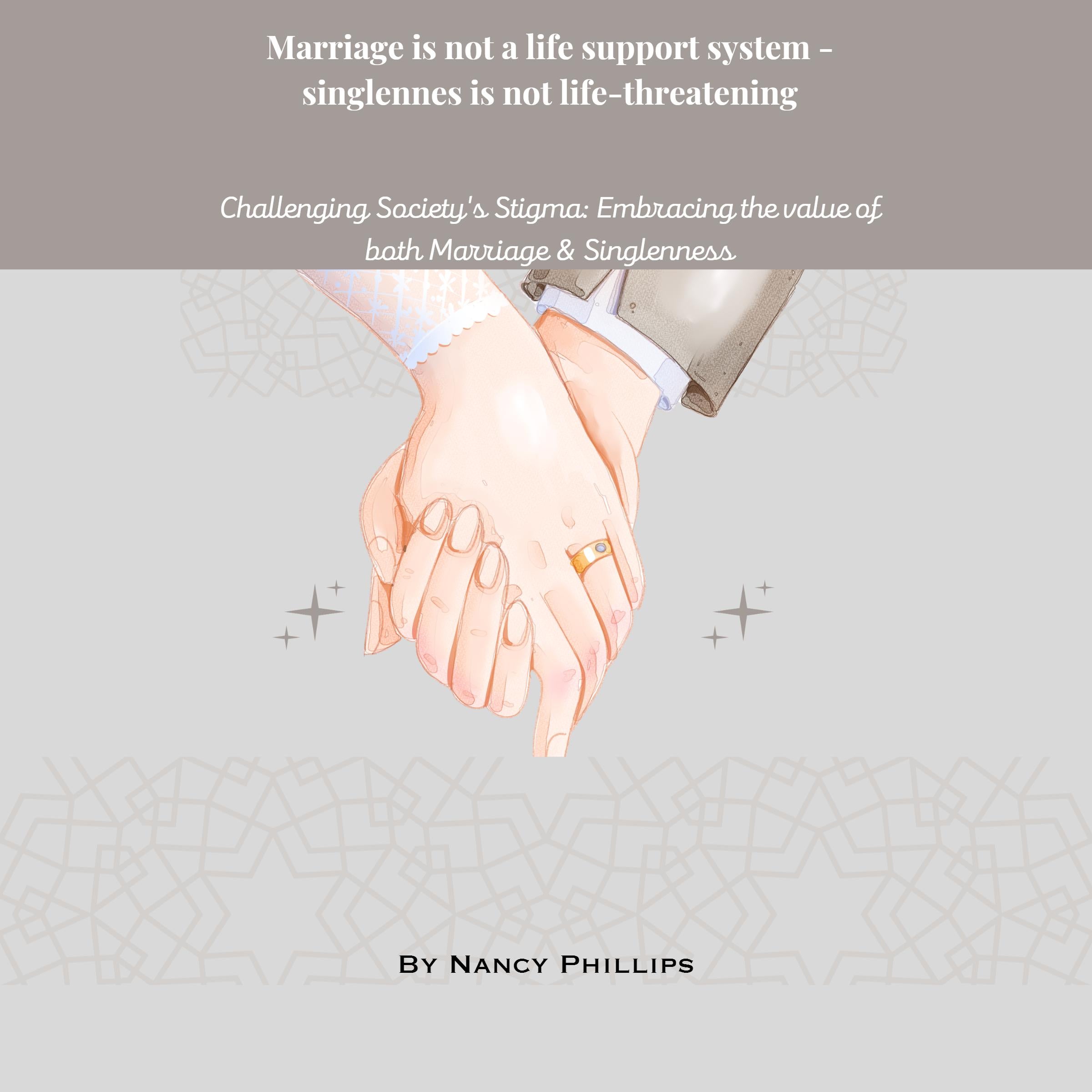 Marriage Is Not a Life Support System: Singleness Is Not Life-Threatening