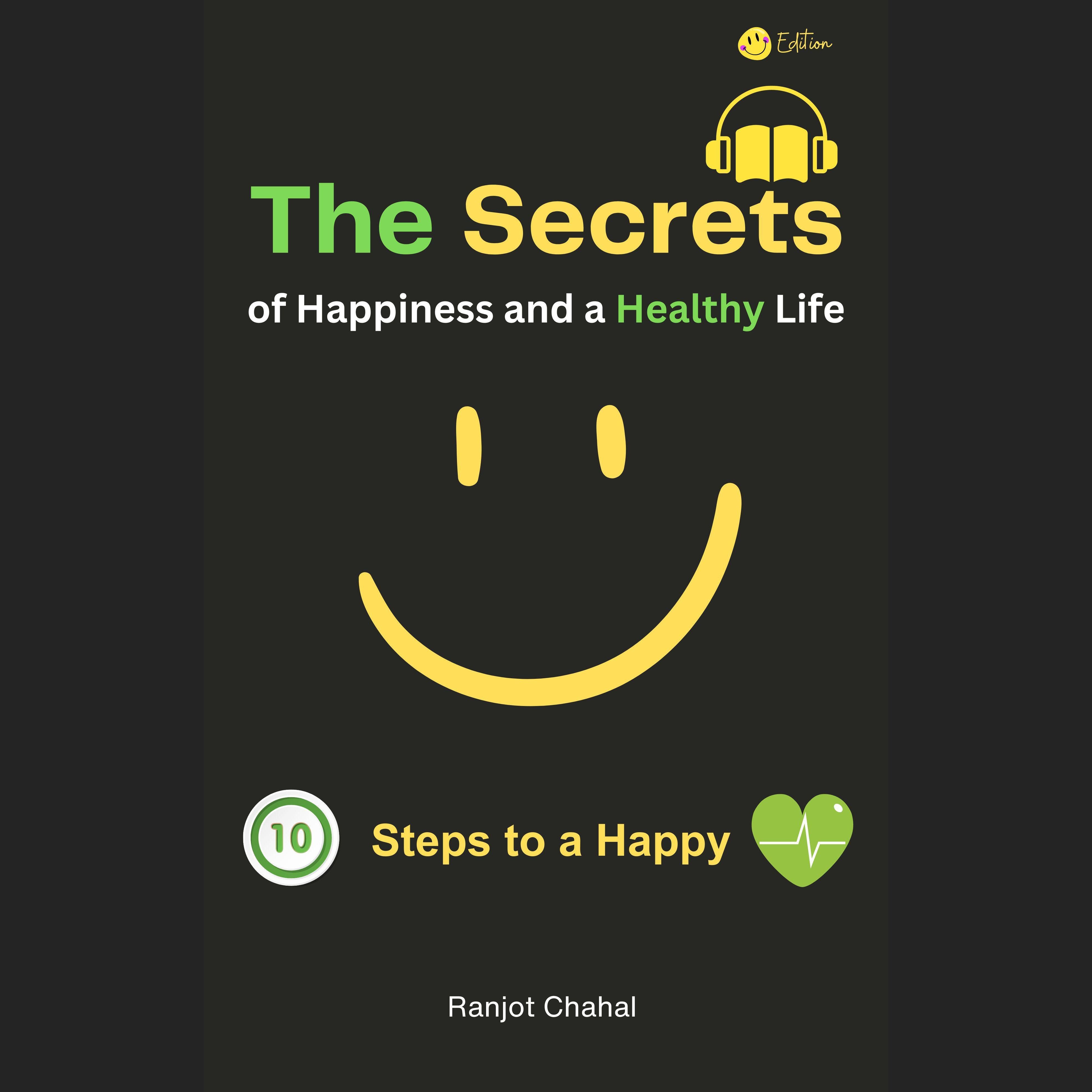 The Secrets of Happiness and a Healthy Life