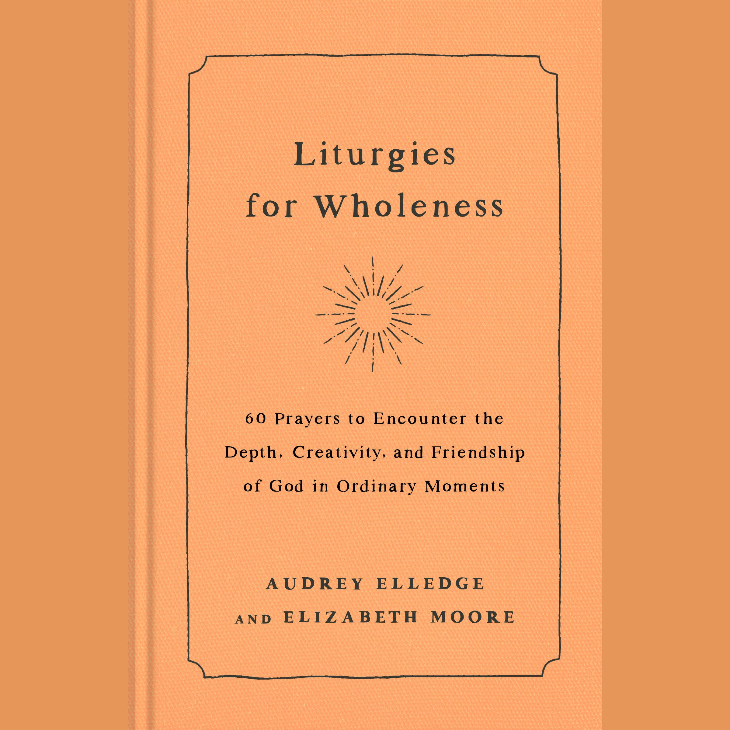 Liturgies for Wholeness