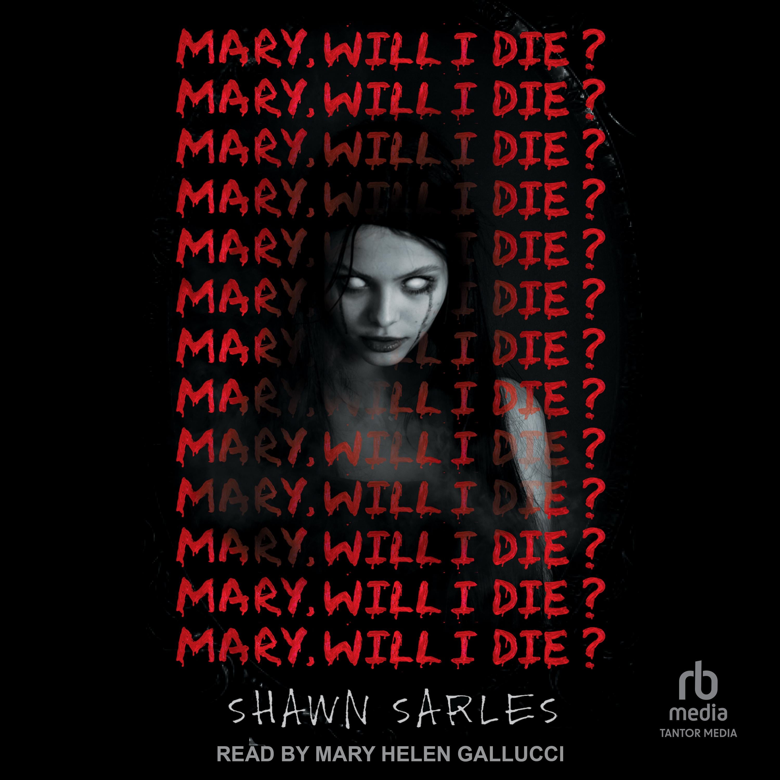 Mary, Will I Die?