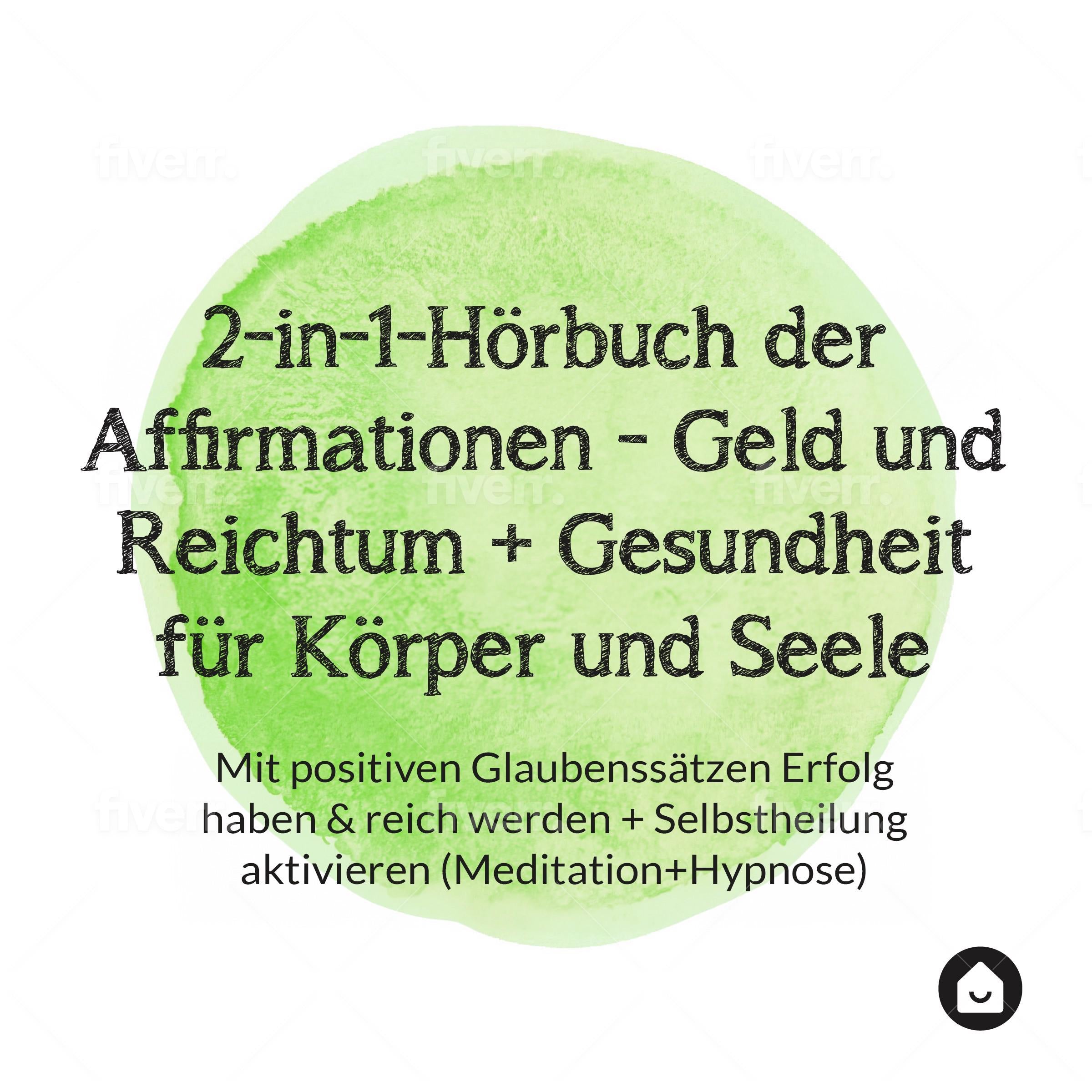 2-in-1-Hörbuch der Affirmationen - Geld und Reichtum + Gesundheit für Körper und Seele