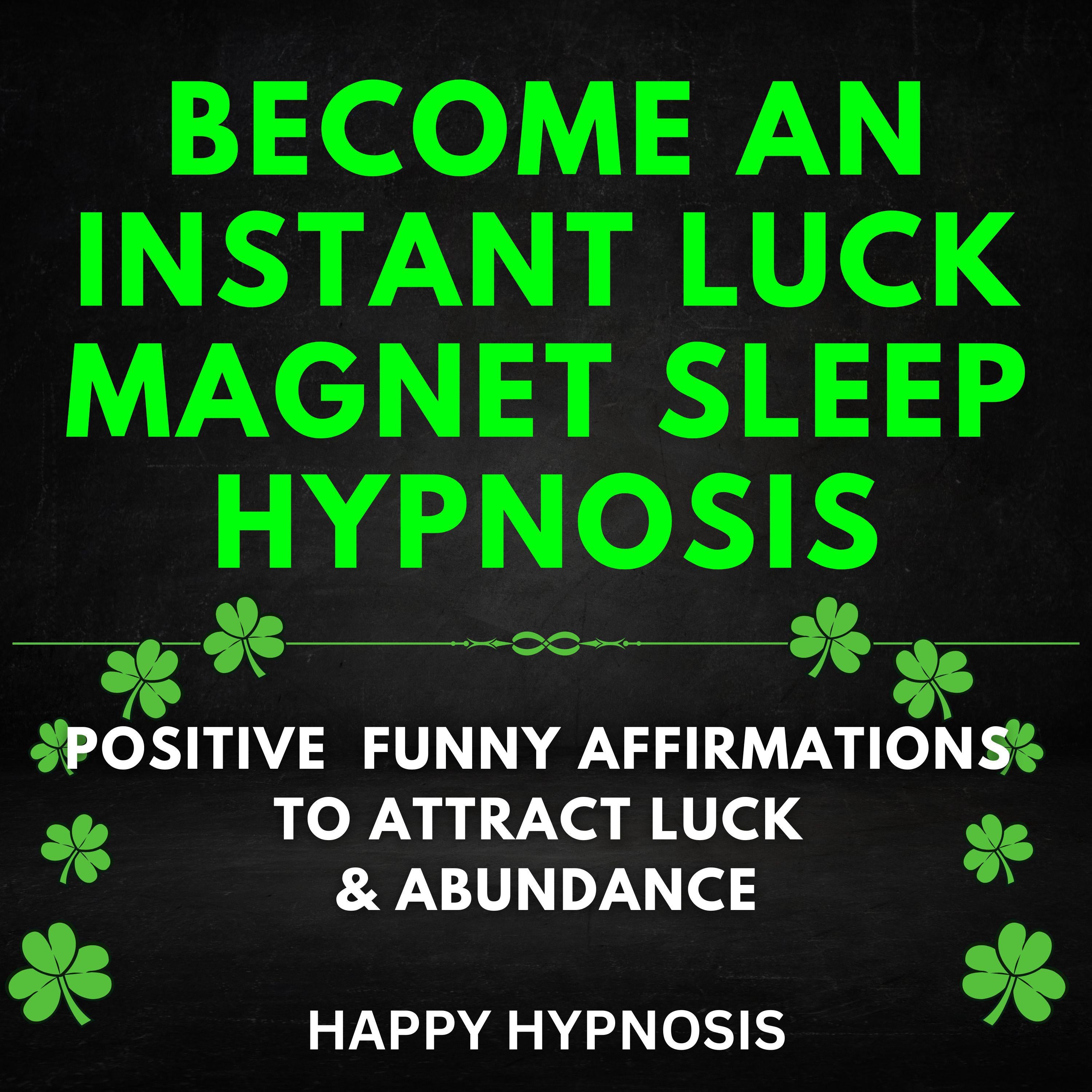 Become an Instant Luck Magnet Sleep Hypnosis