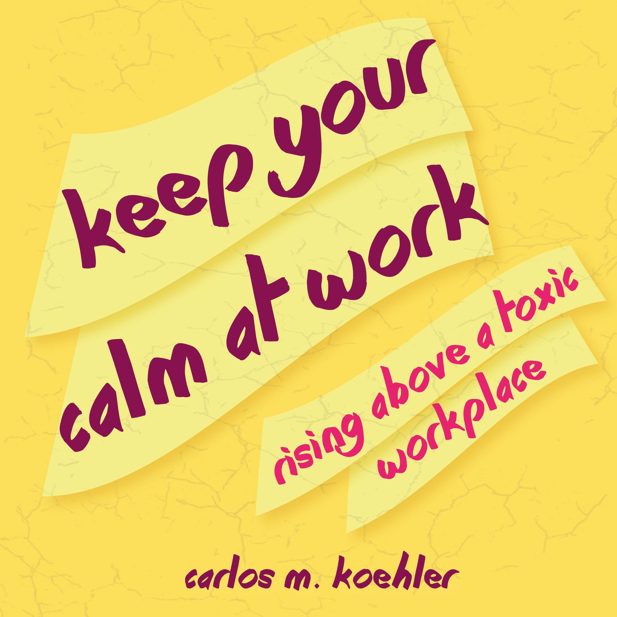 Keep Your Calm at Work
