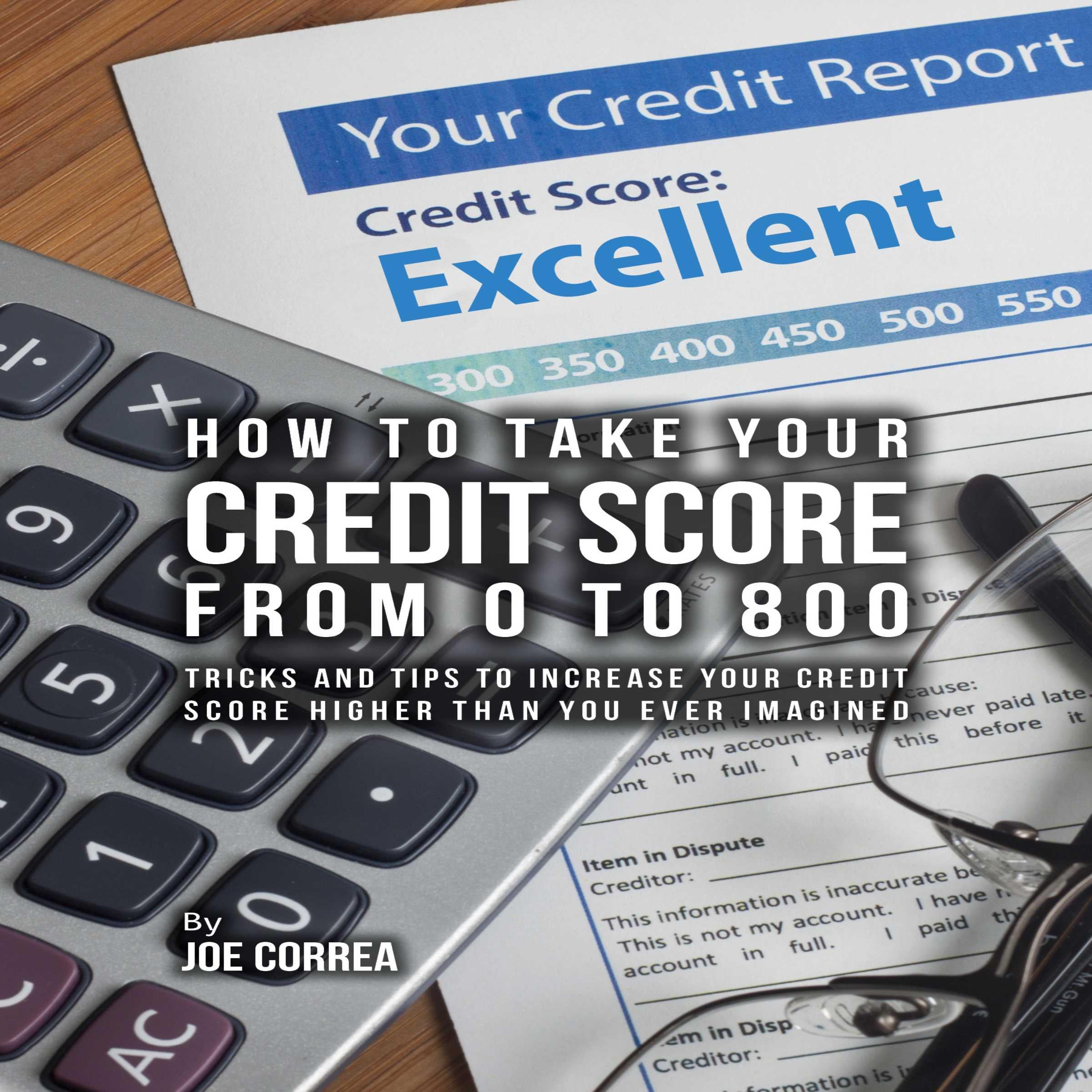 How to take your credit score from 0 to 800