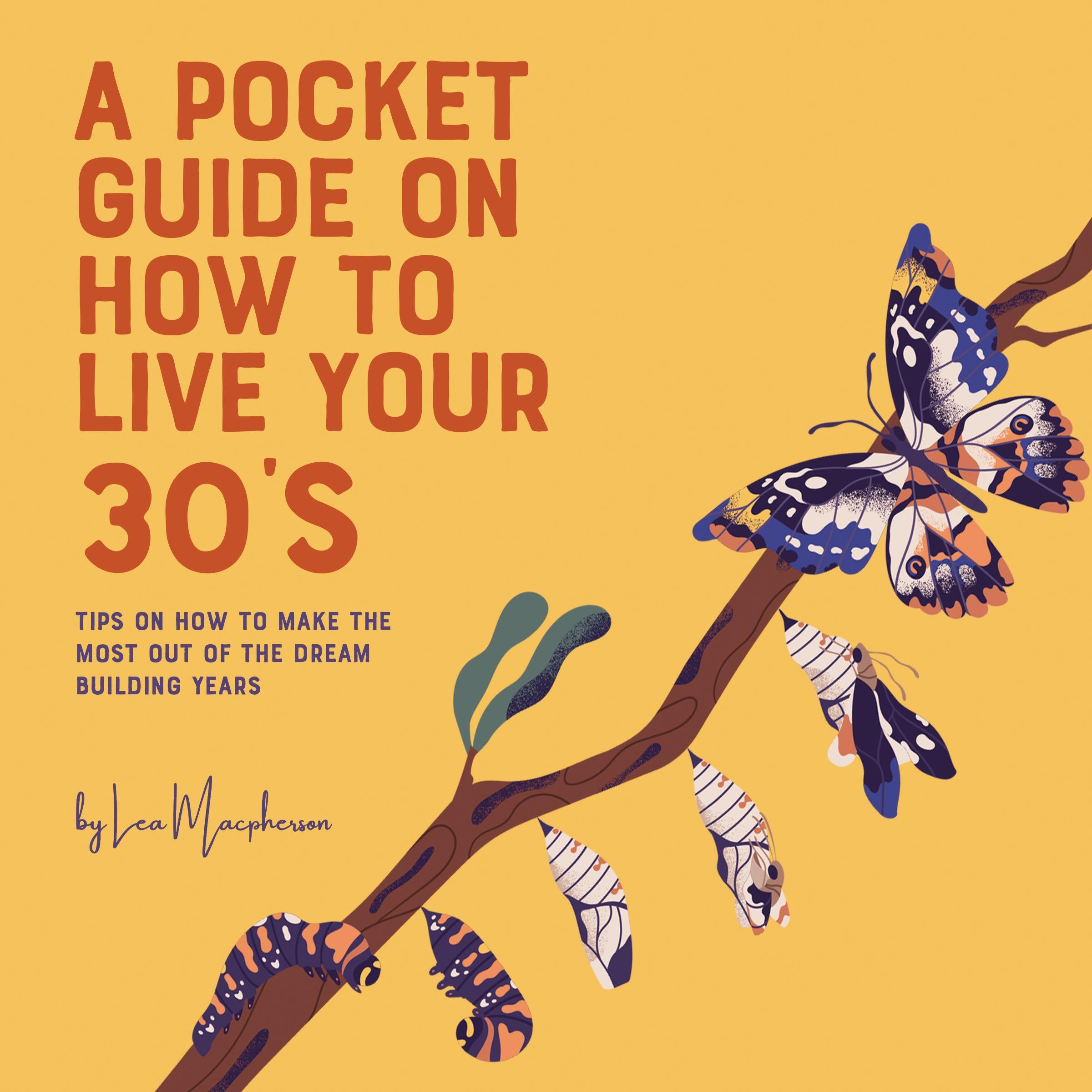 A Pocket Guide on How to Live Your 30’s