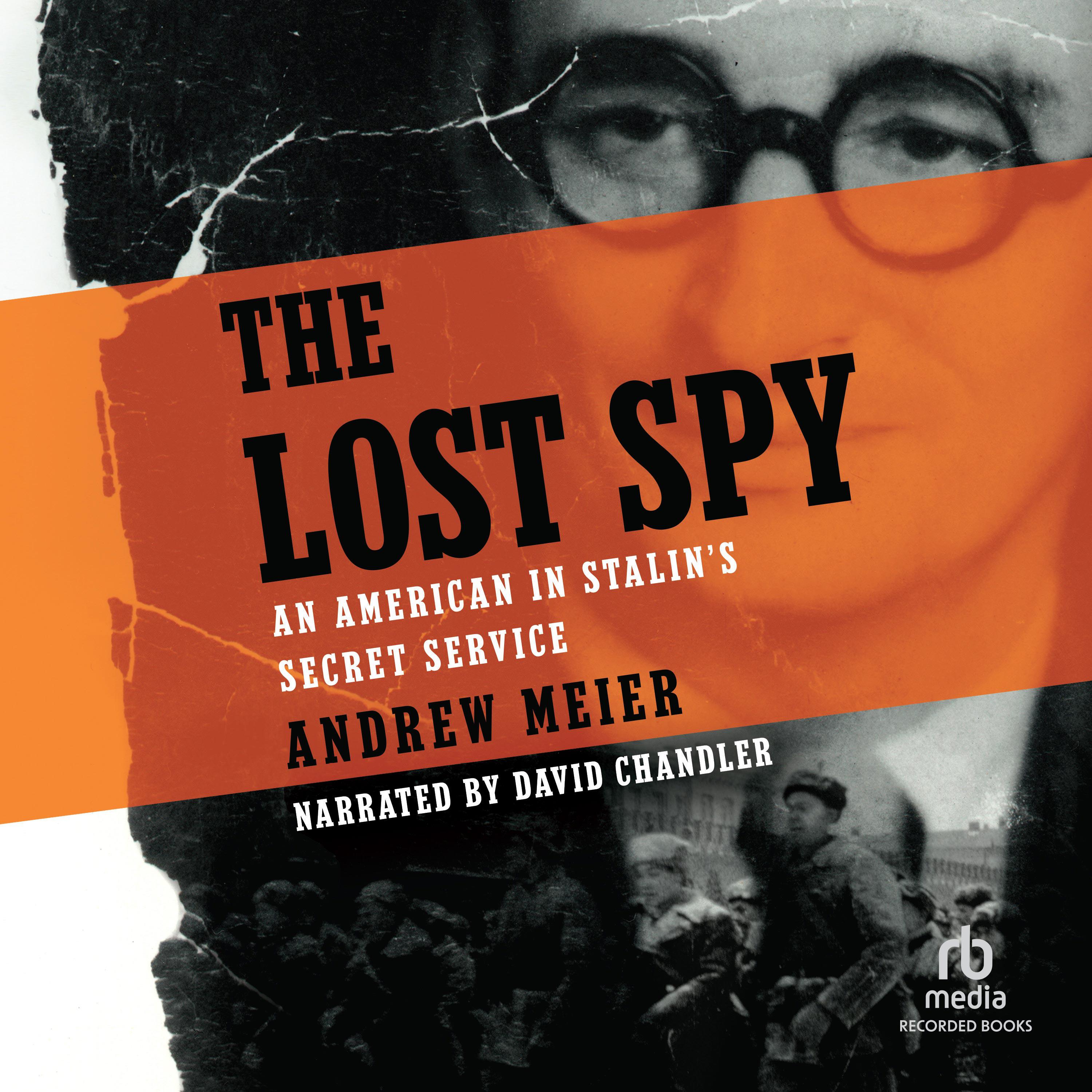 The Lost Spy: An American in Stalin's Secret Service