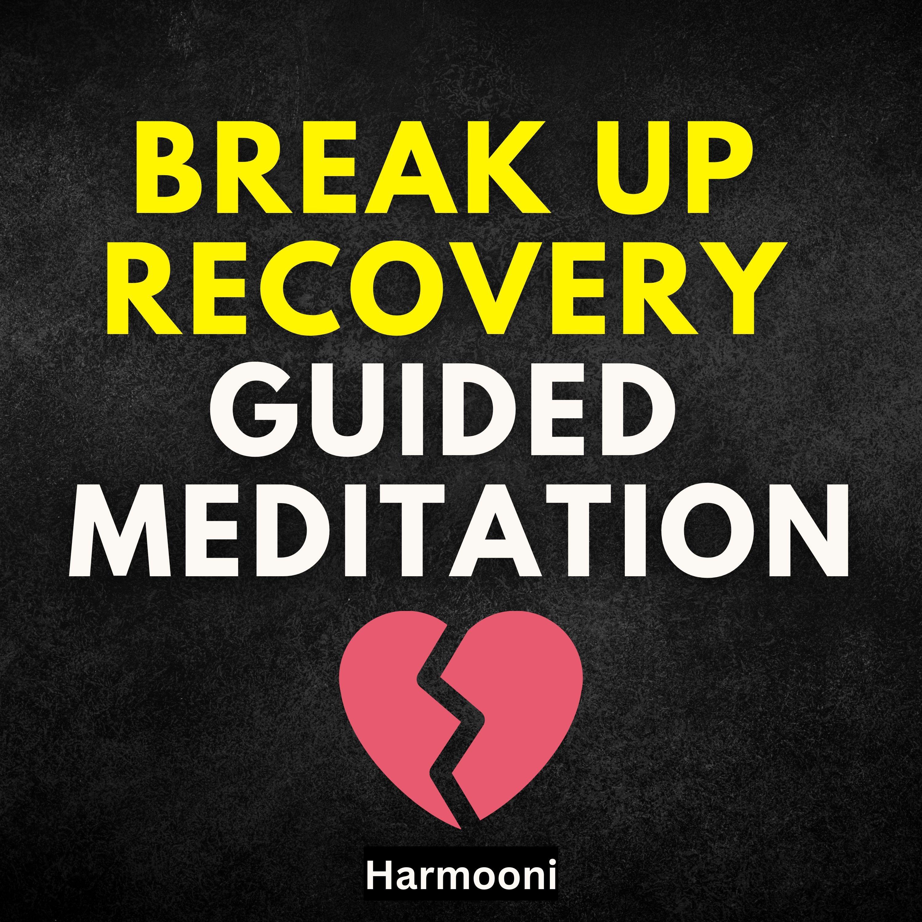 Break Up Recovery Guided Meditation