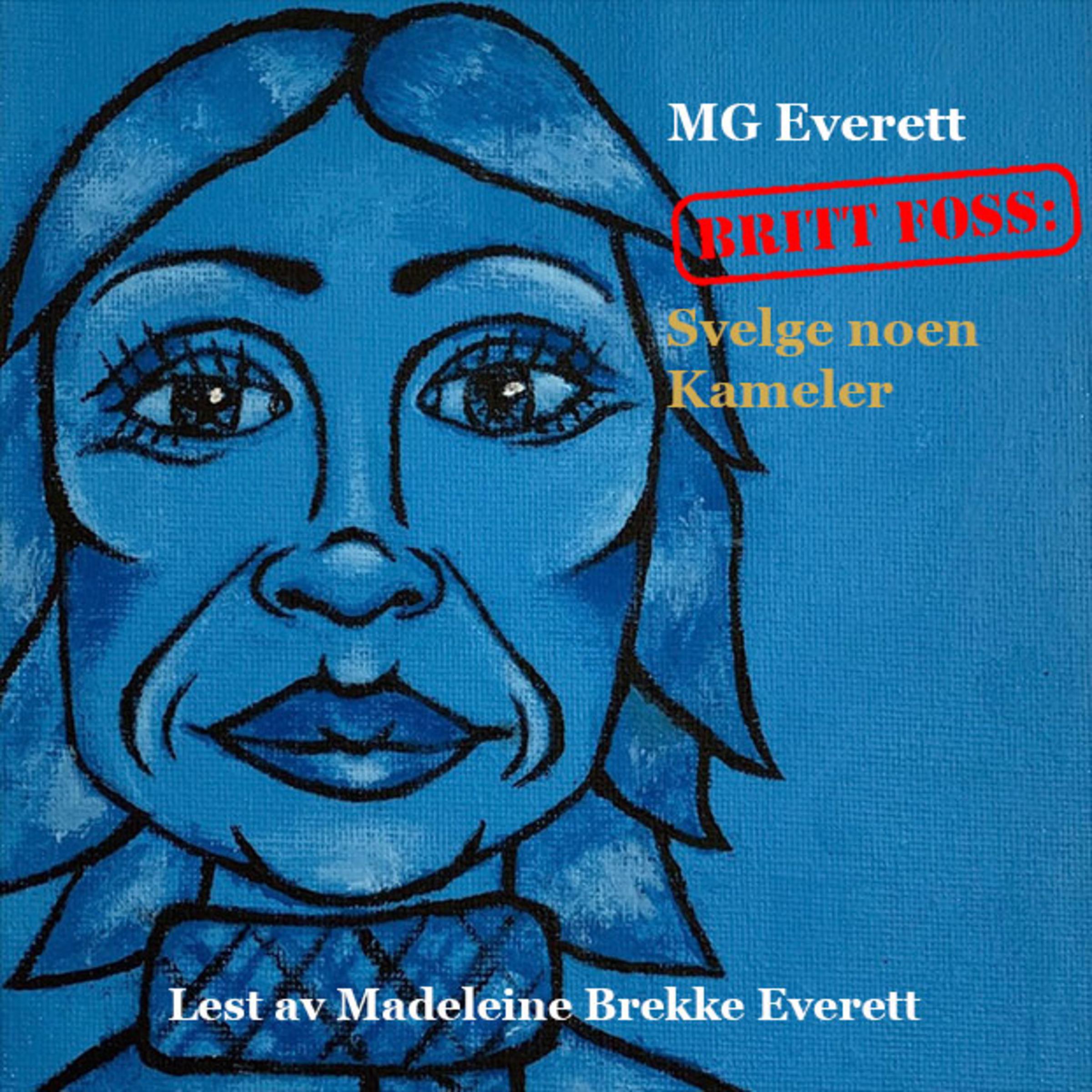 BRITT FOSS: Svelge noen Kameler