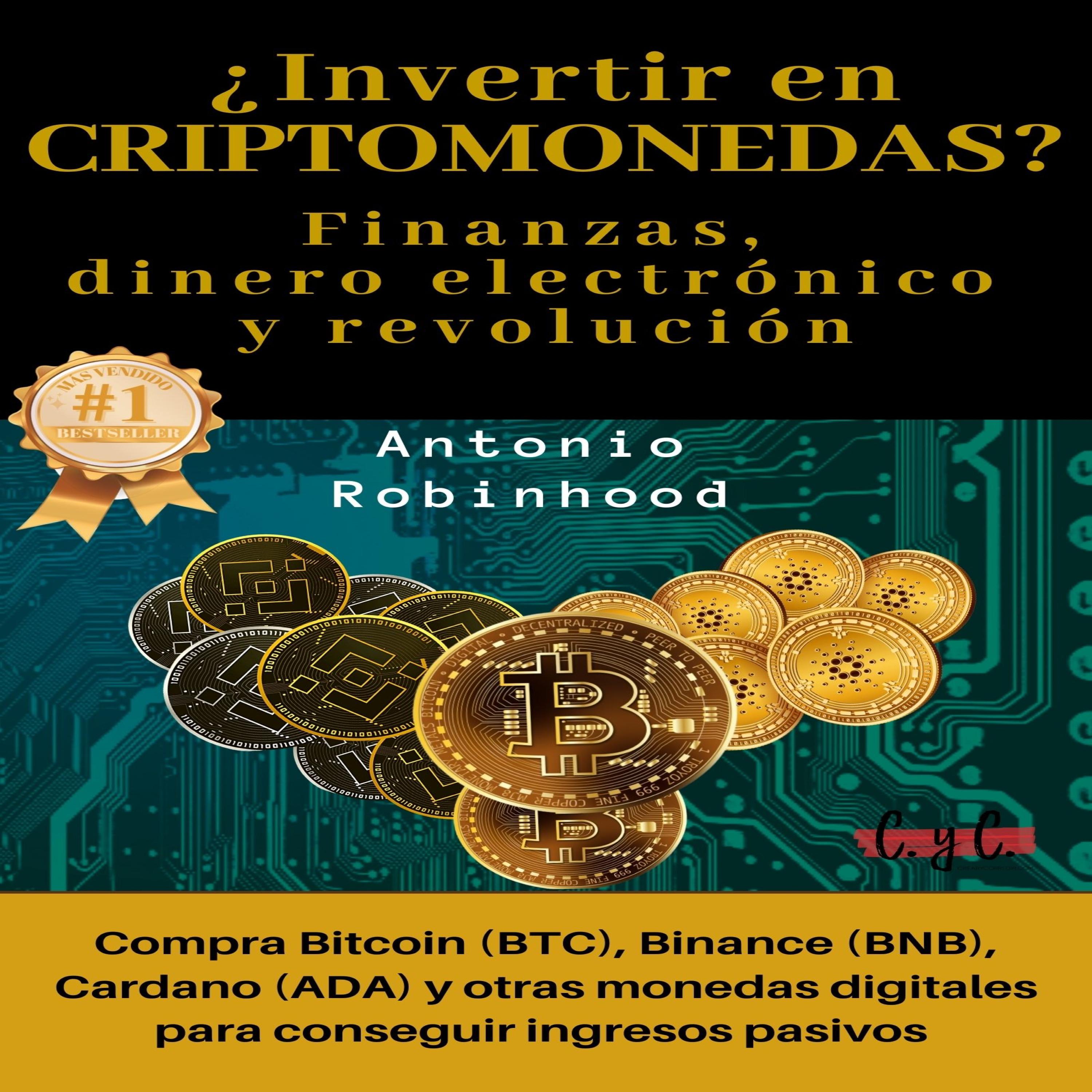 ¿Invertir en CRIPTOMONEDAS? Finanzas, dinero electrónico y revolución