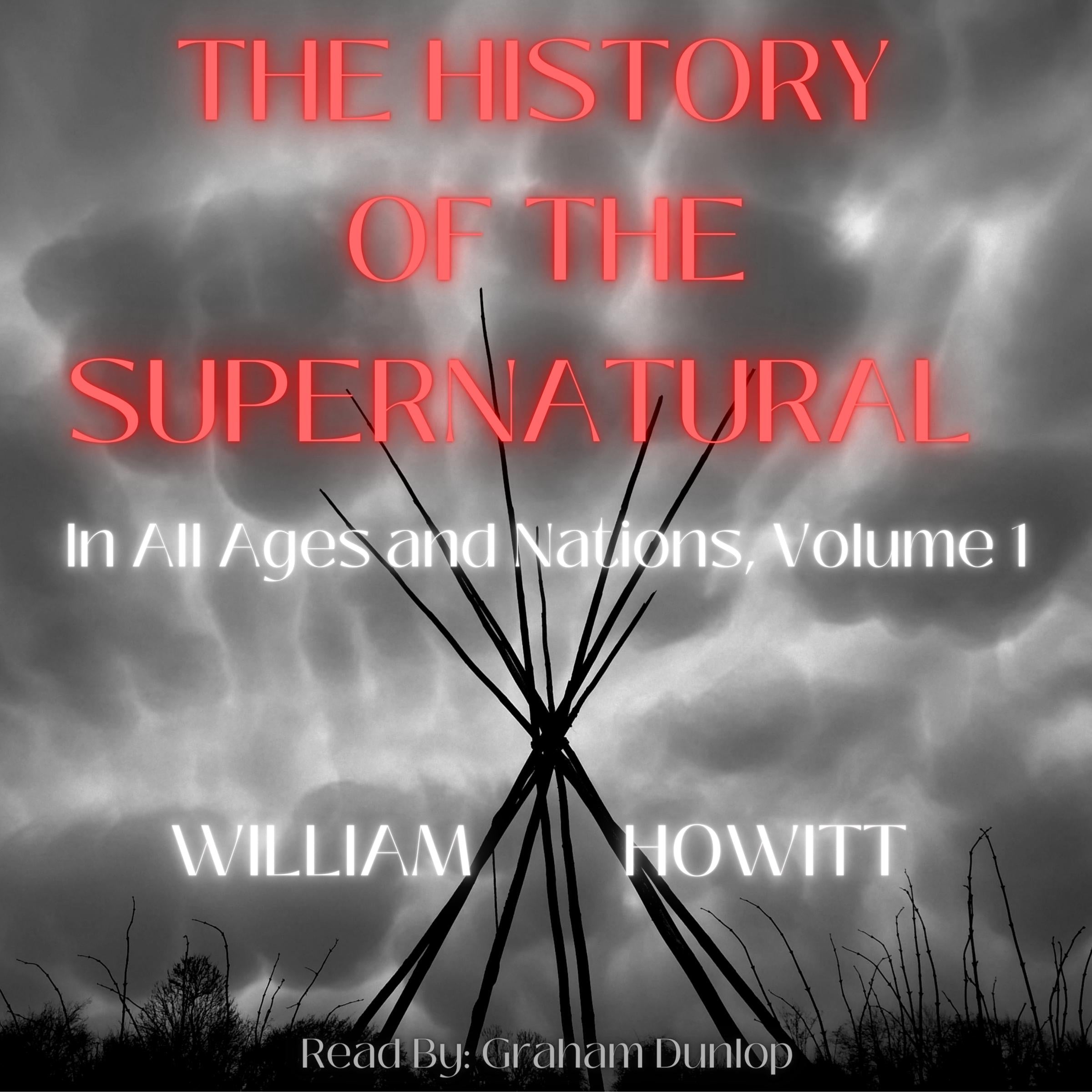 History of the Supernatural in All Ages and Nations Volume 1