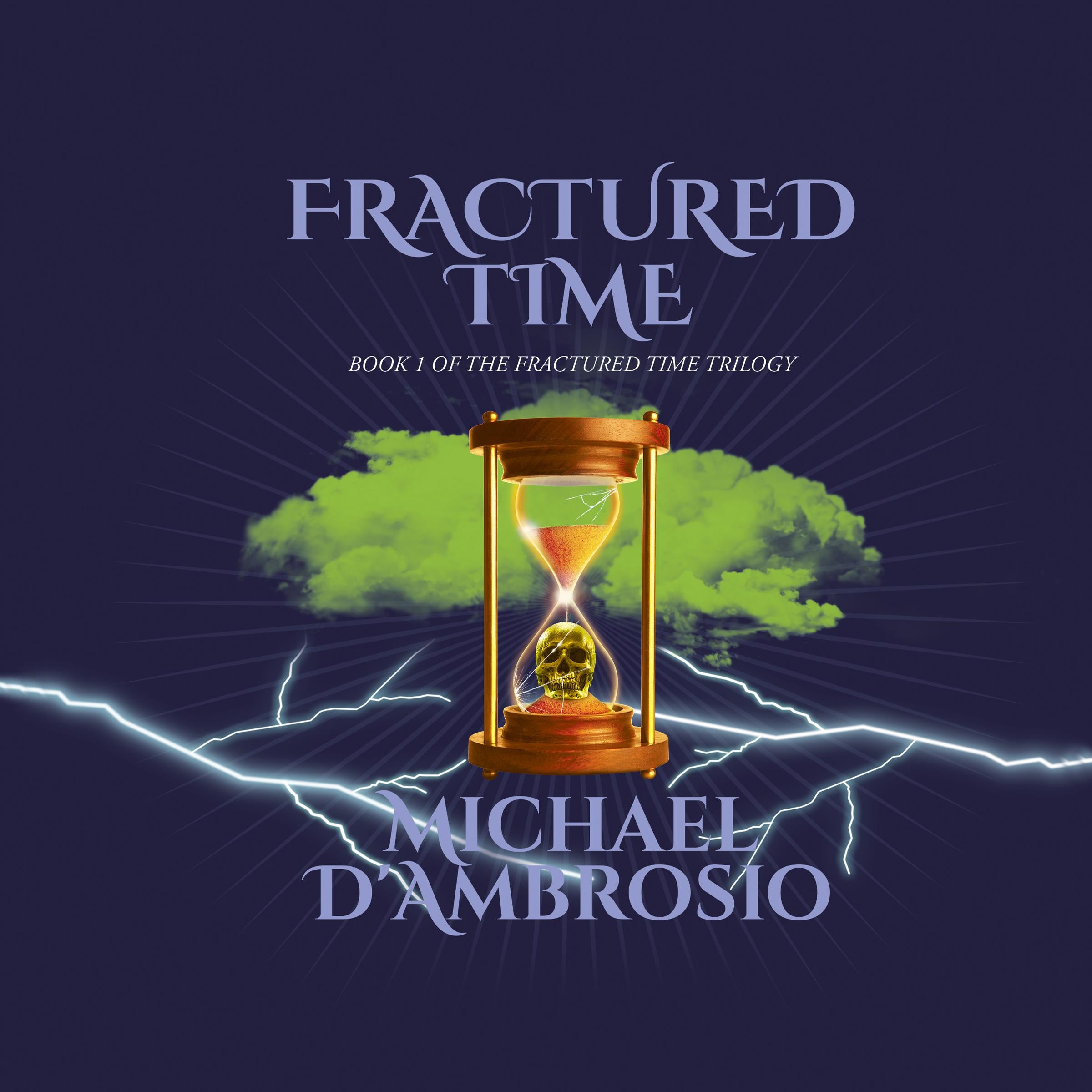 Fractured Time: Book 1 of the Fractured Time Trilogy