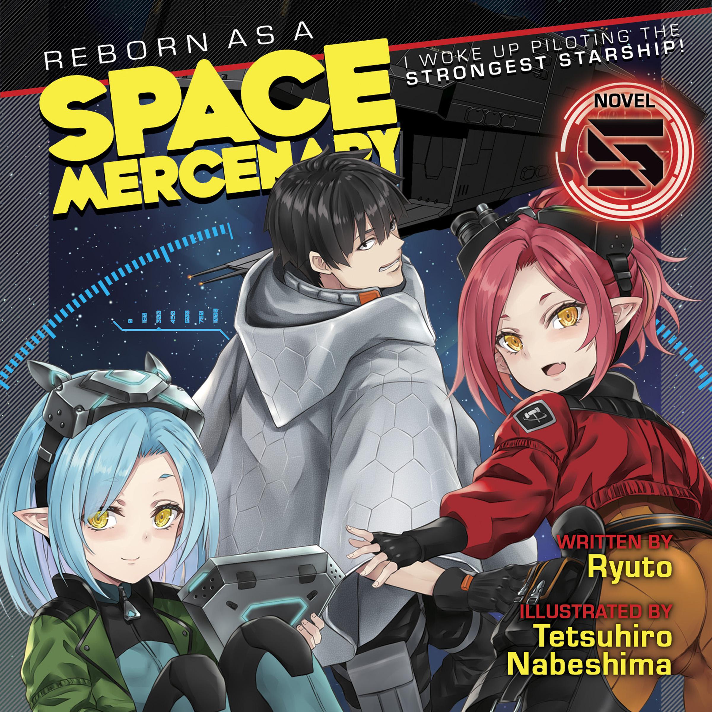 Reborn as a Space Mercenary: I Woke Up Piloting the Strongest Starship! (Light Novel) Vol. 5