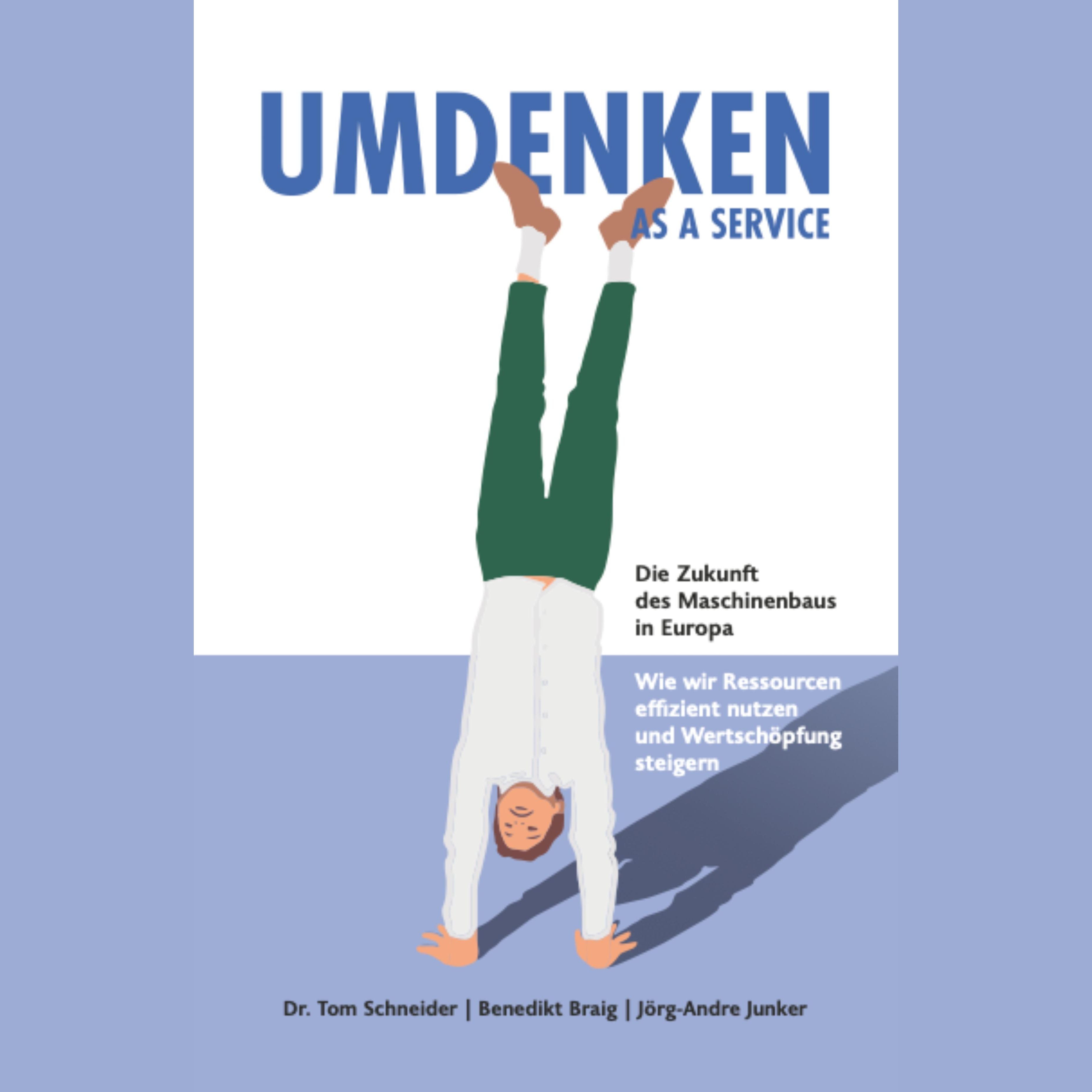 Umdenken as a Service - Die Zukunft des Maschinenbaus in Europa