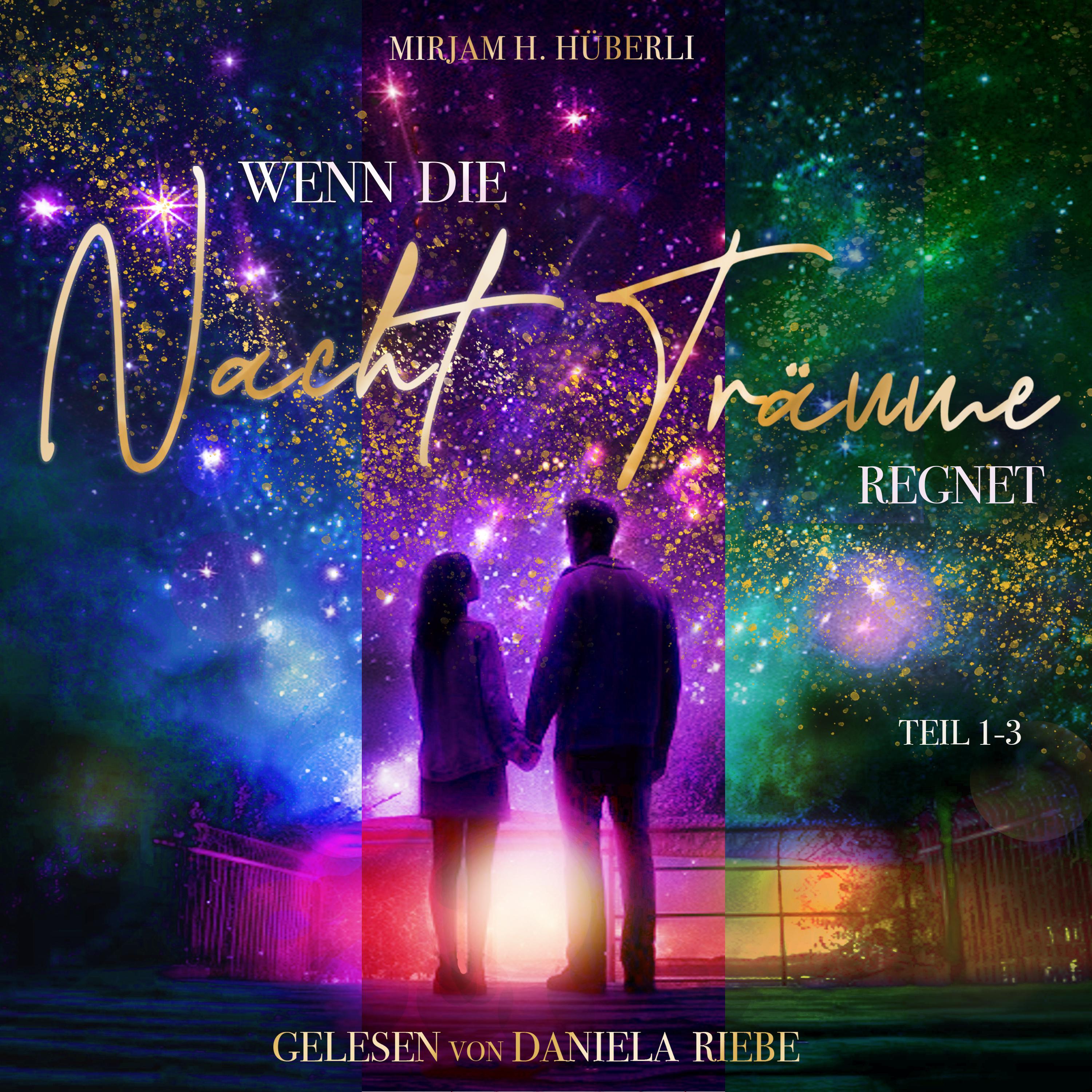 Wenn die Nacht Träume regnet: Gesamtausgabe (Teil 1 - 3)