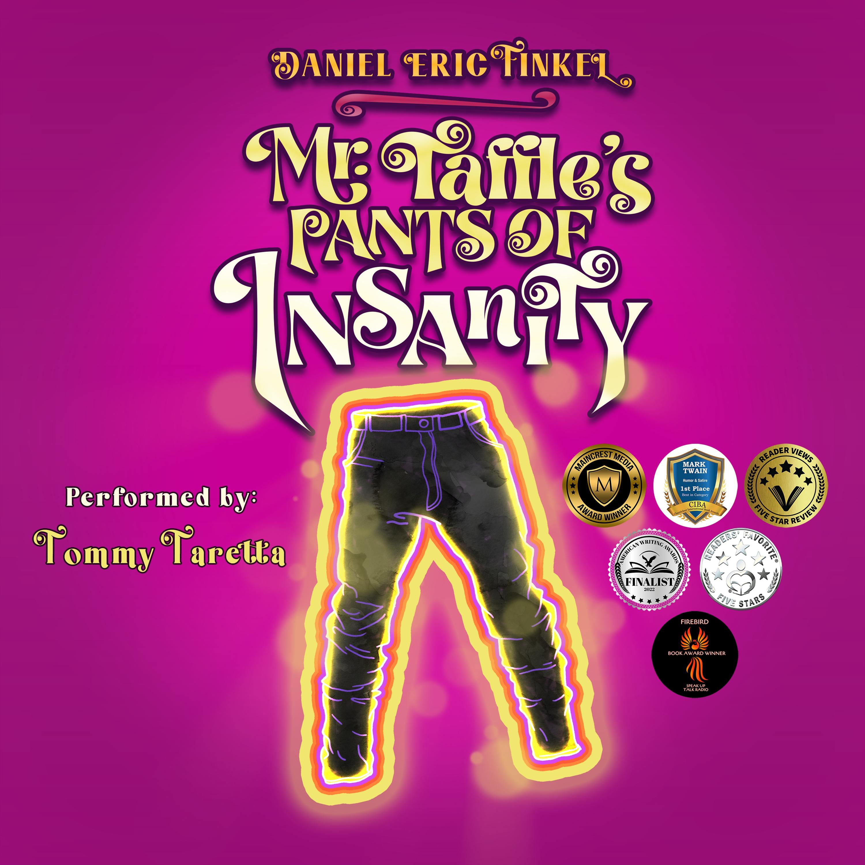 Mr. Taffle's Pants of Insanity