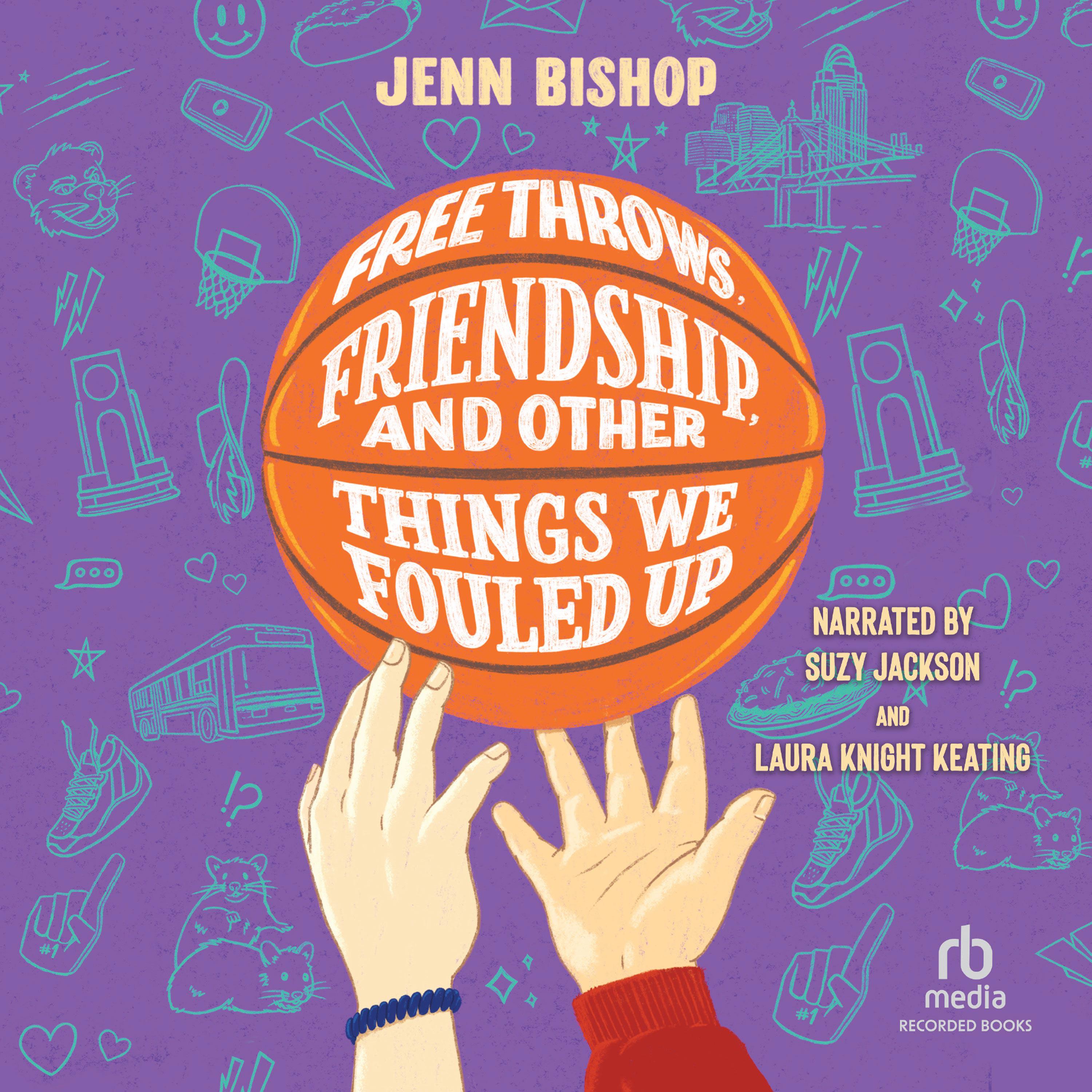 Free Throws, Friendship, and Other Things We Fouled Up