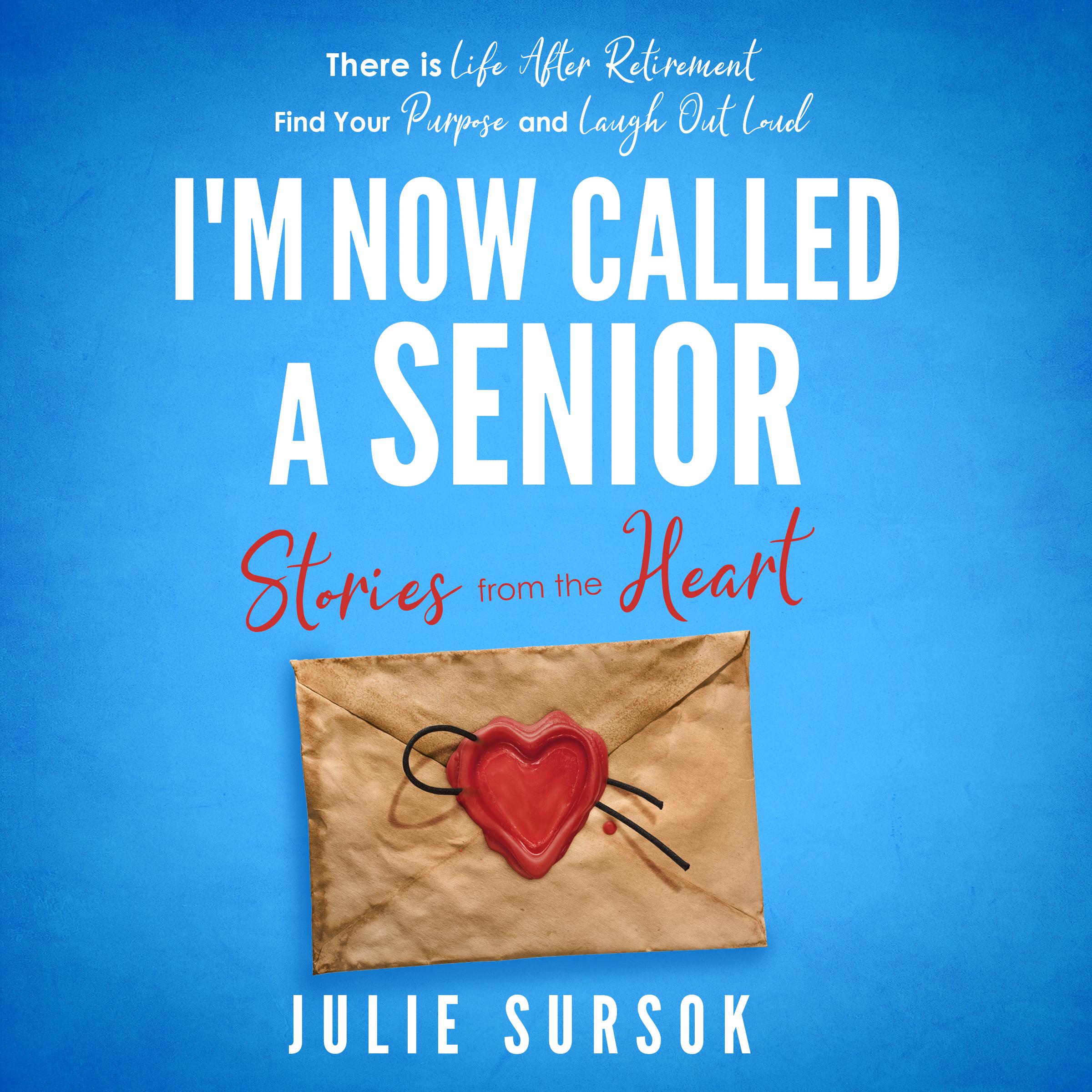 I'm Now Called A Senior Stories from the Heart