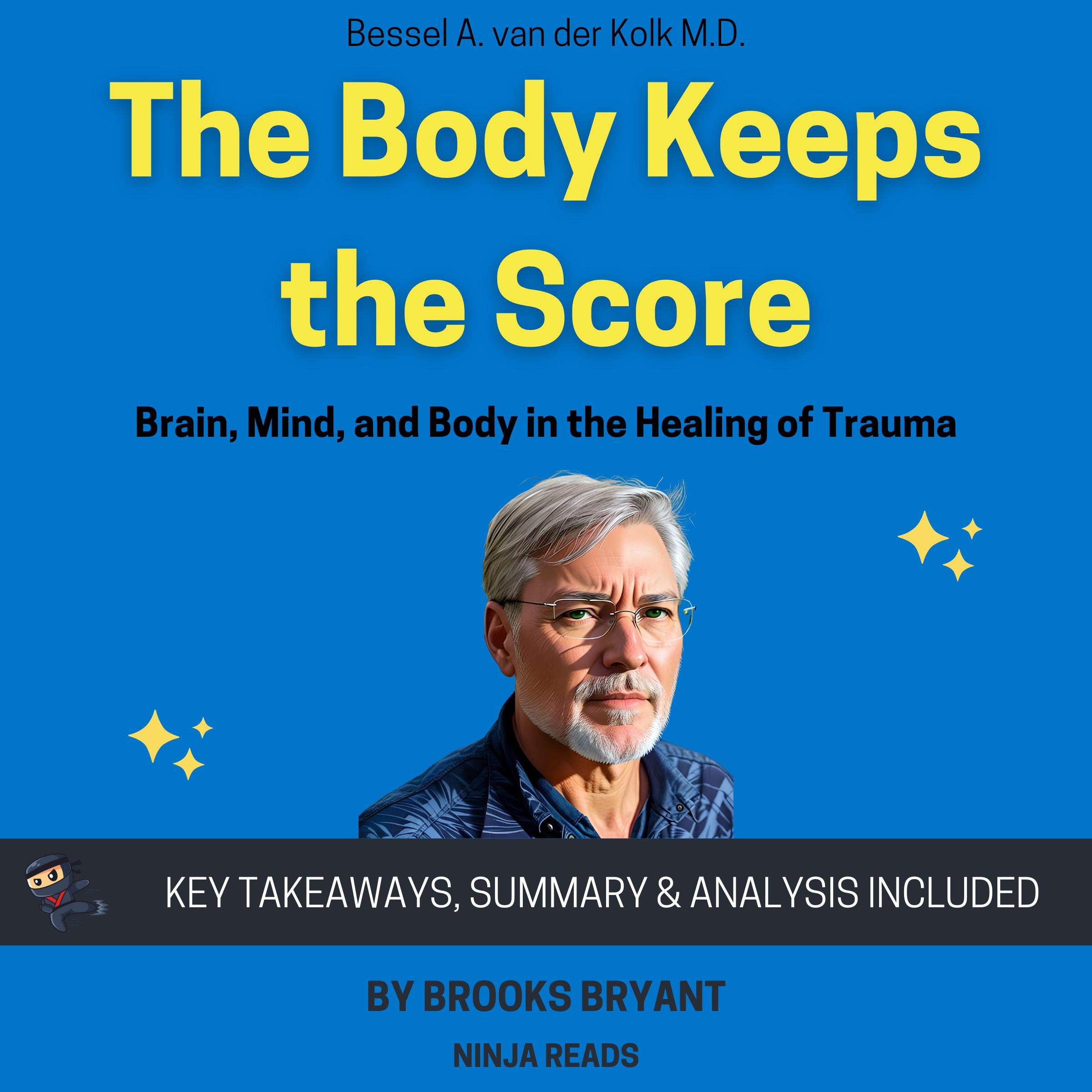 Summary: The Body Keeps the Score