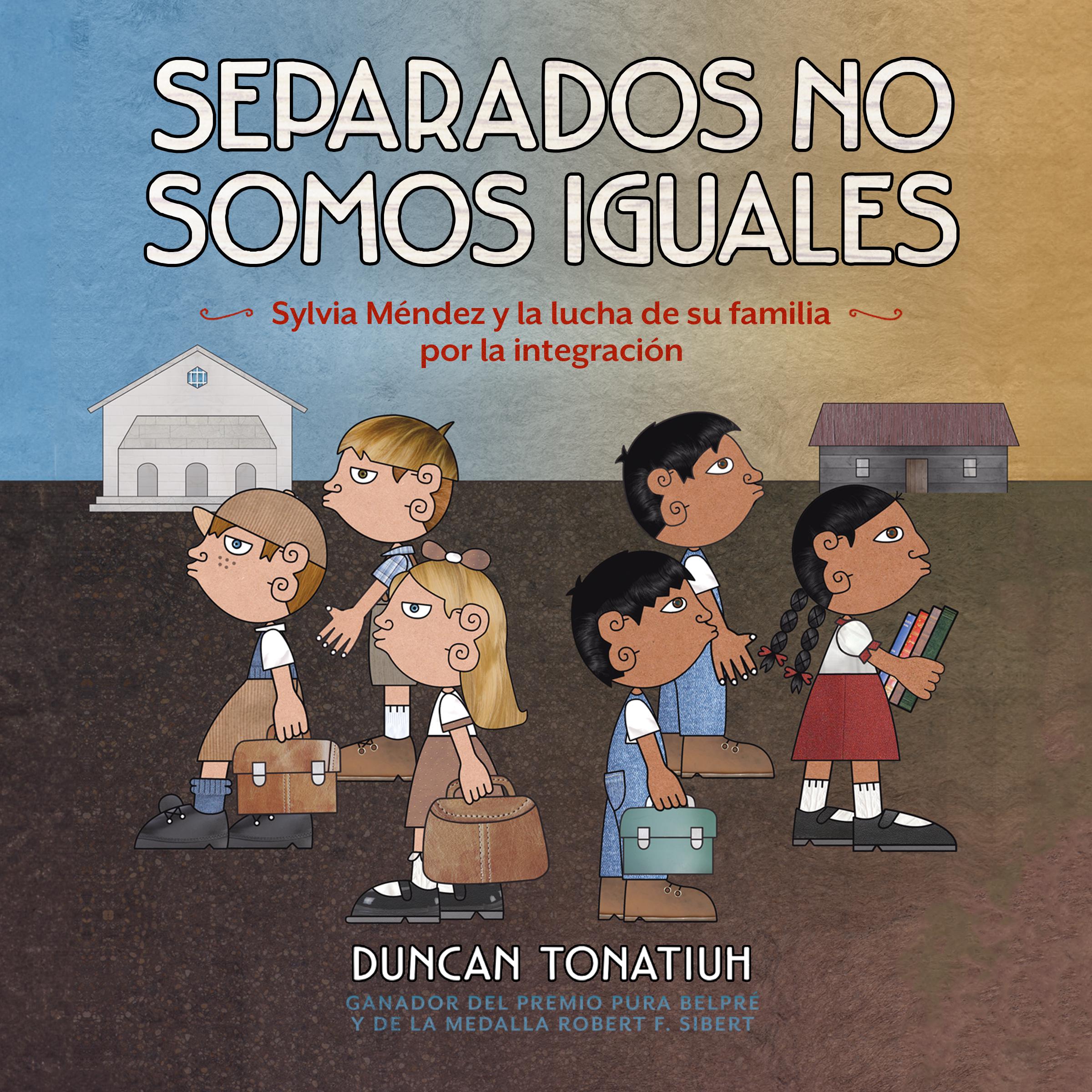 Separados no somos iguales (Separate Is Never Equal, Spanish Edition)