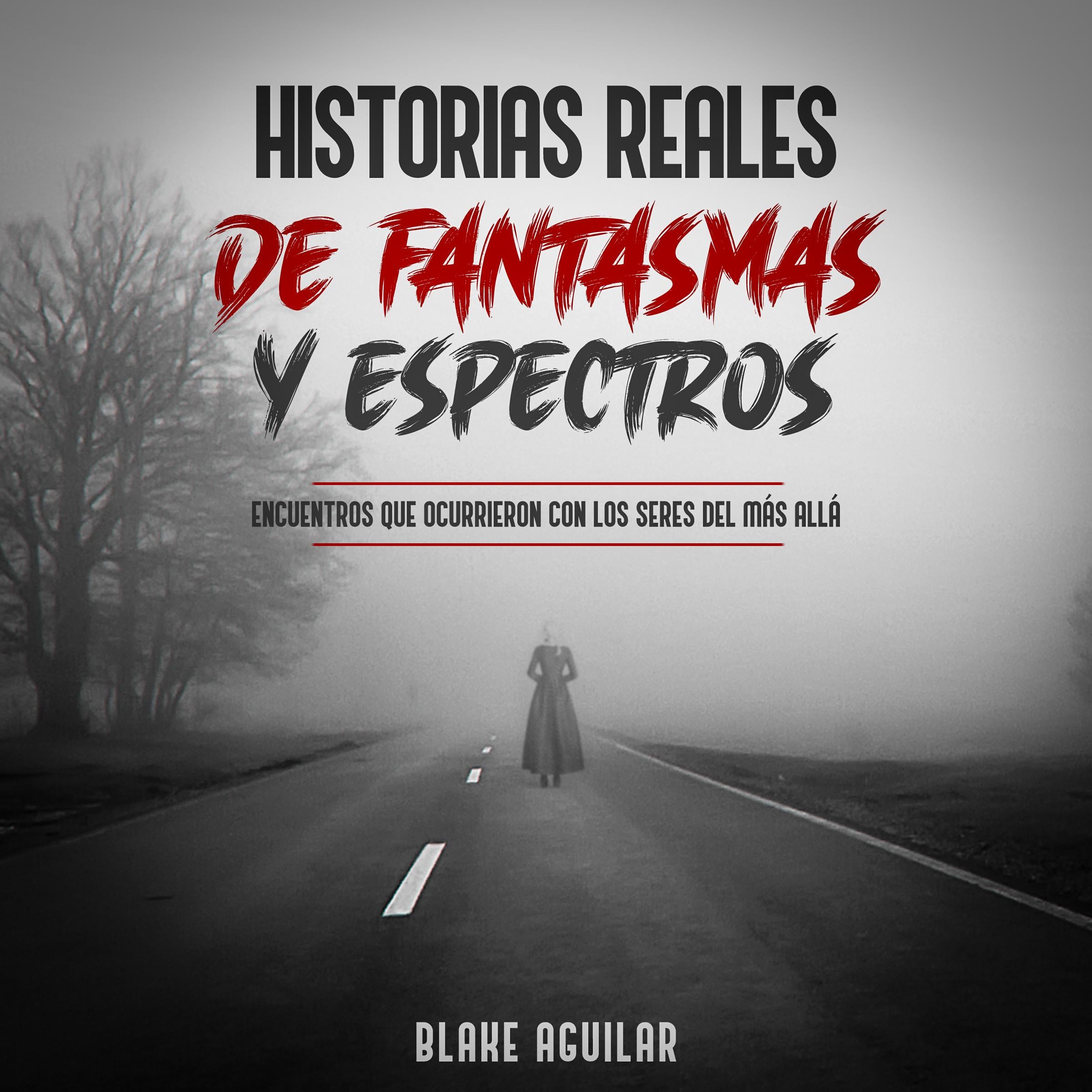 Historias Reales de Fantasmas y Espectros