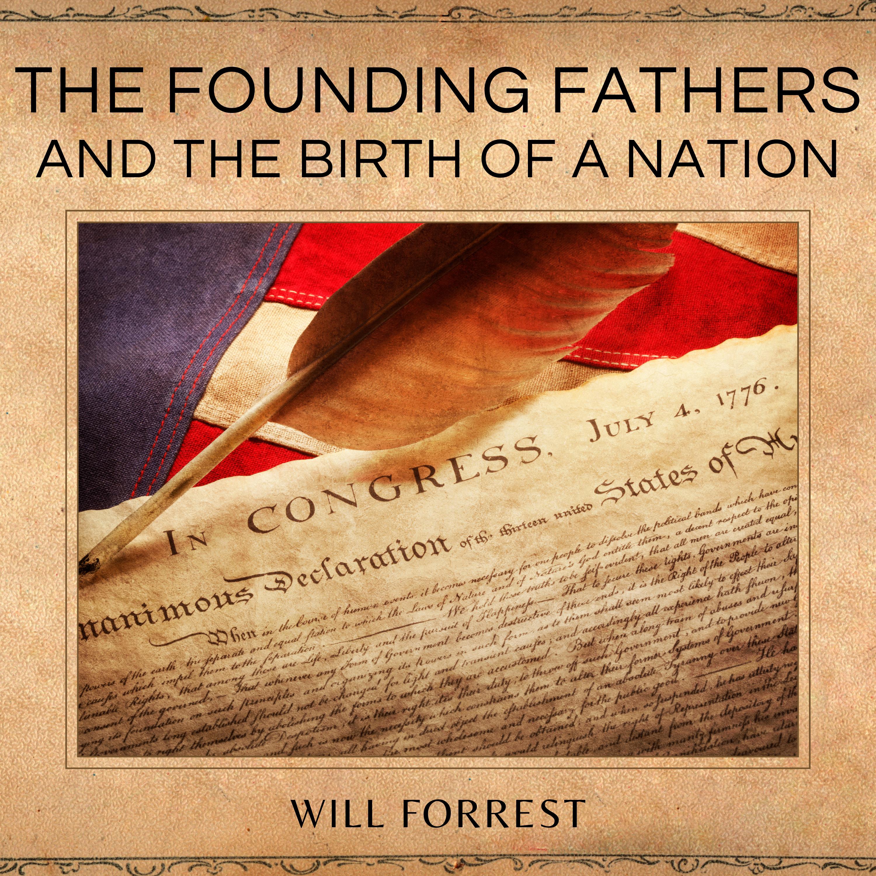 The Founding Fathers and the Birth of a Nation