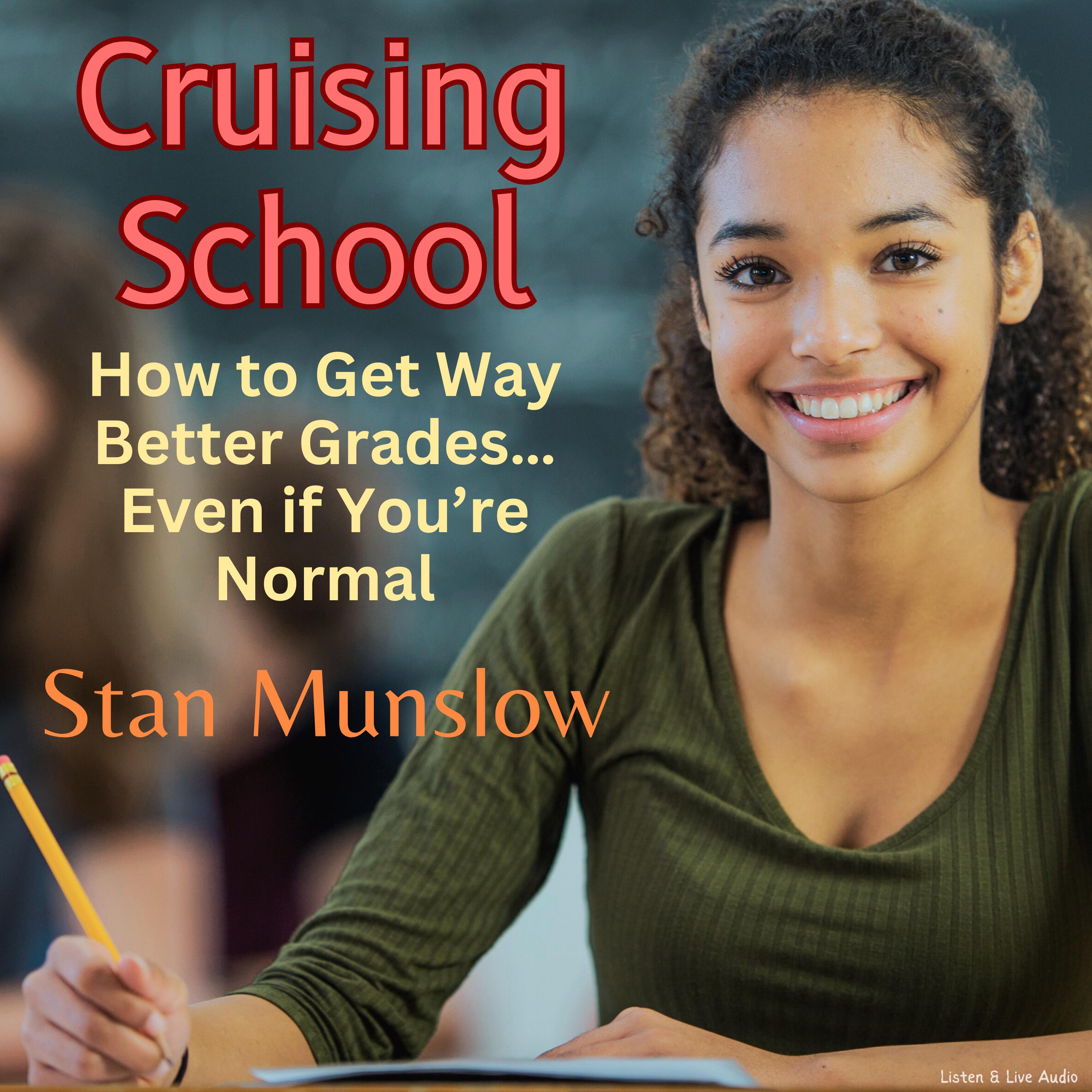 Cruising School: How to Get Way Better Grades…Even if You’re Normal