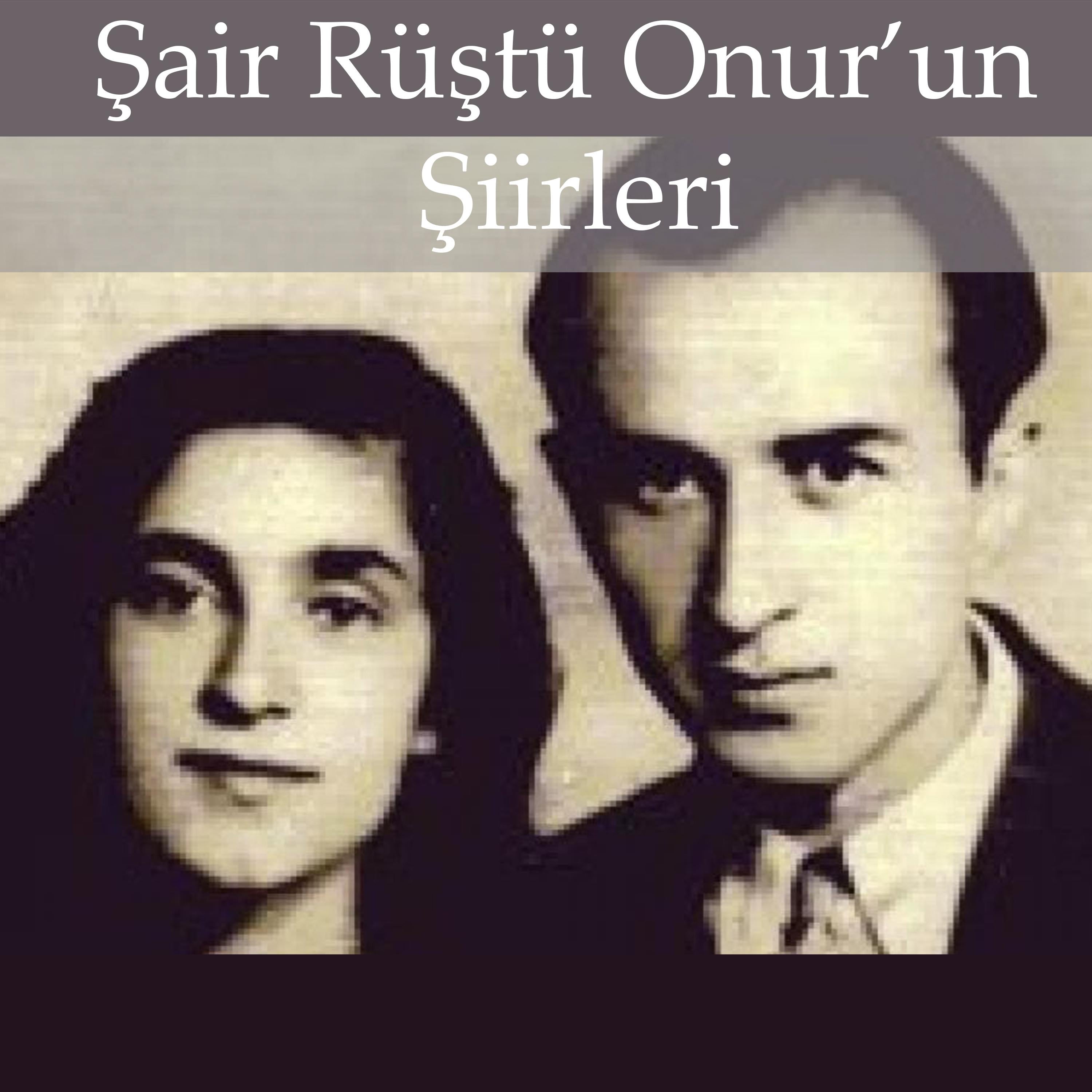 Şair Rüştü Onur Şiirleri