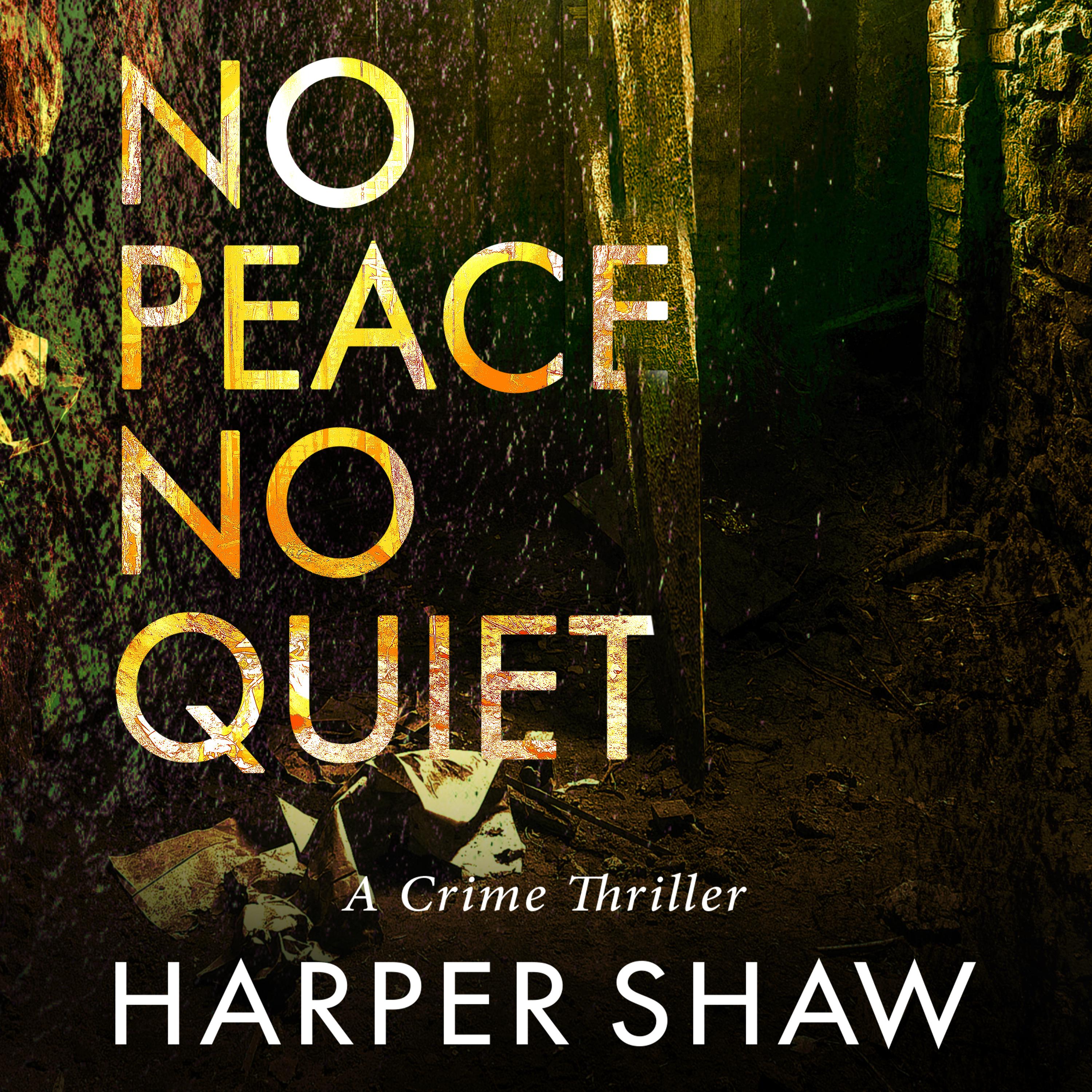 No Peace, No Quiet