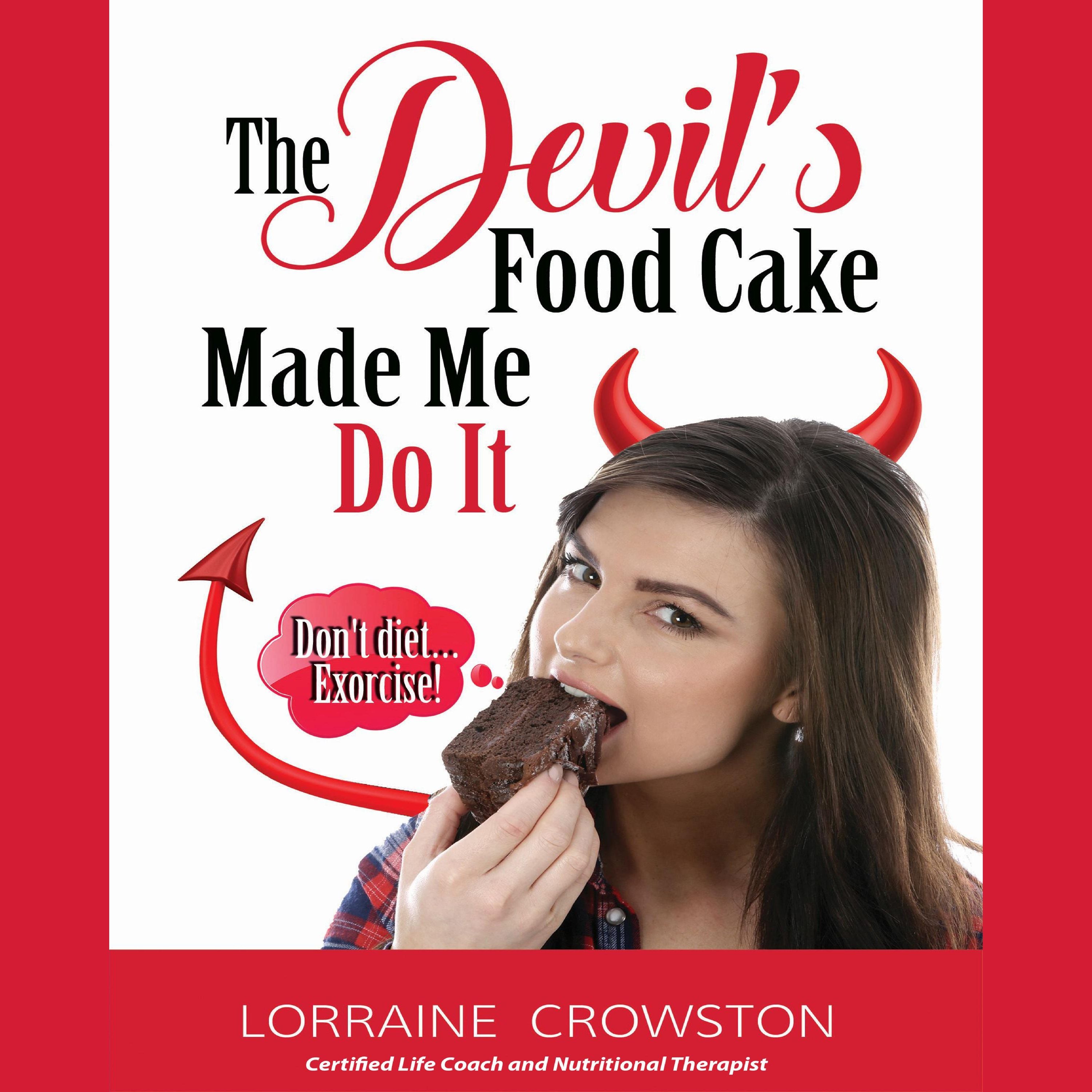 The Devil's Food Cake Made Me Do It