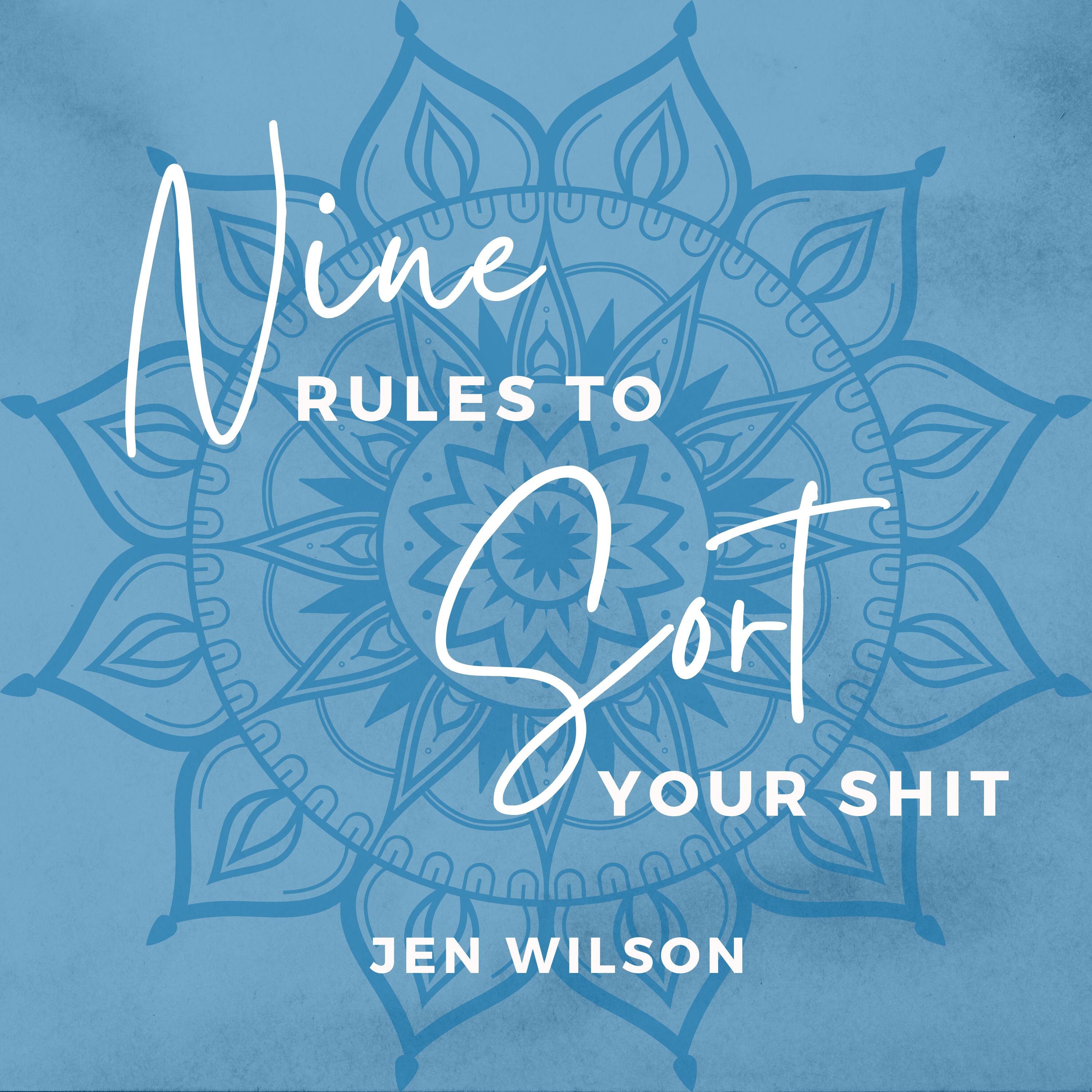 9 Rules to Sort Your Shit