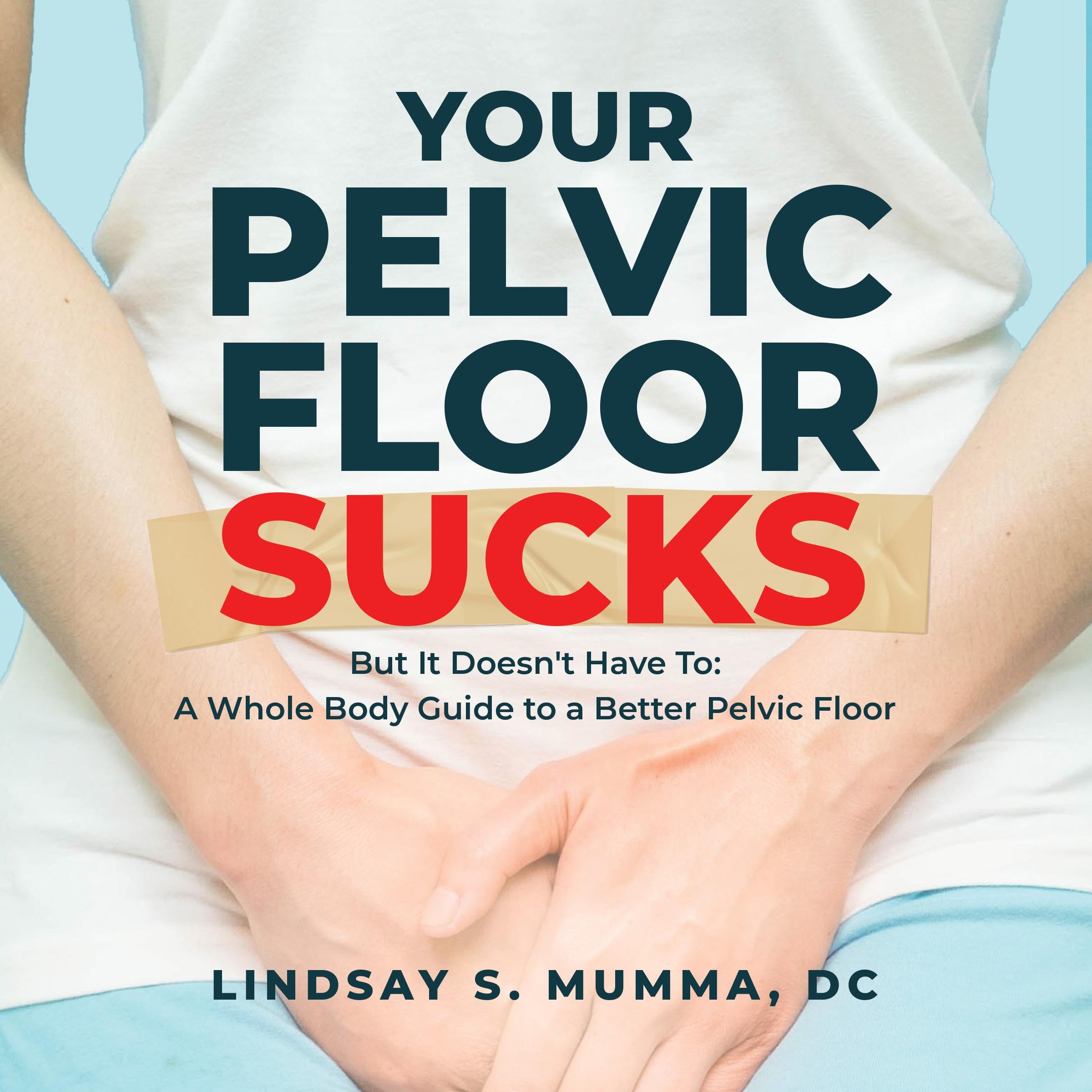 Your Pelvic Floor Sucks