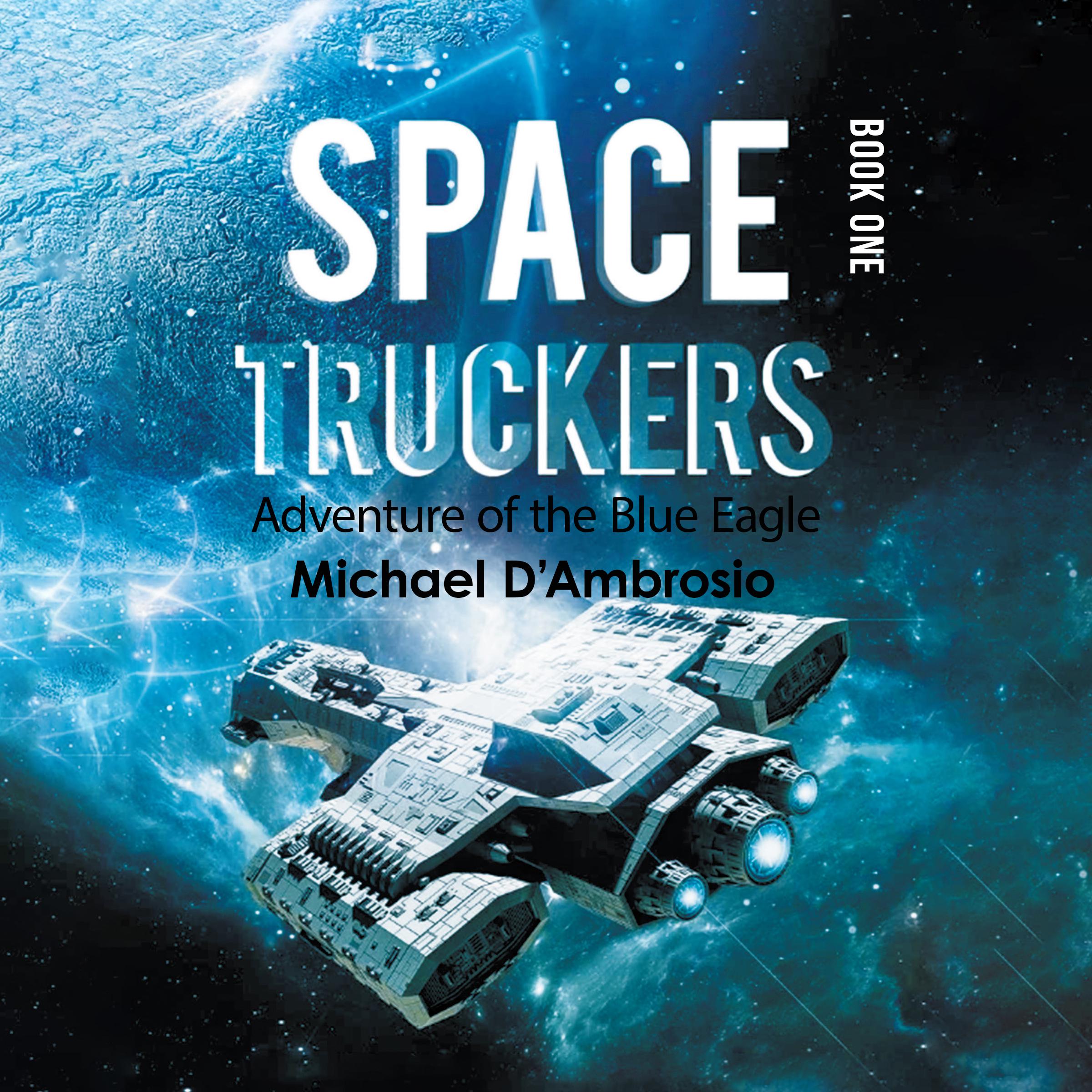 Space Truckers: Adventures of the Blue Eagle