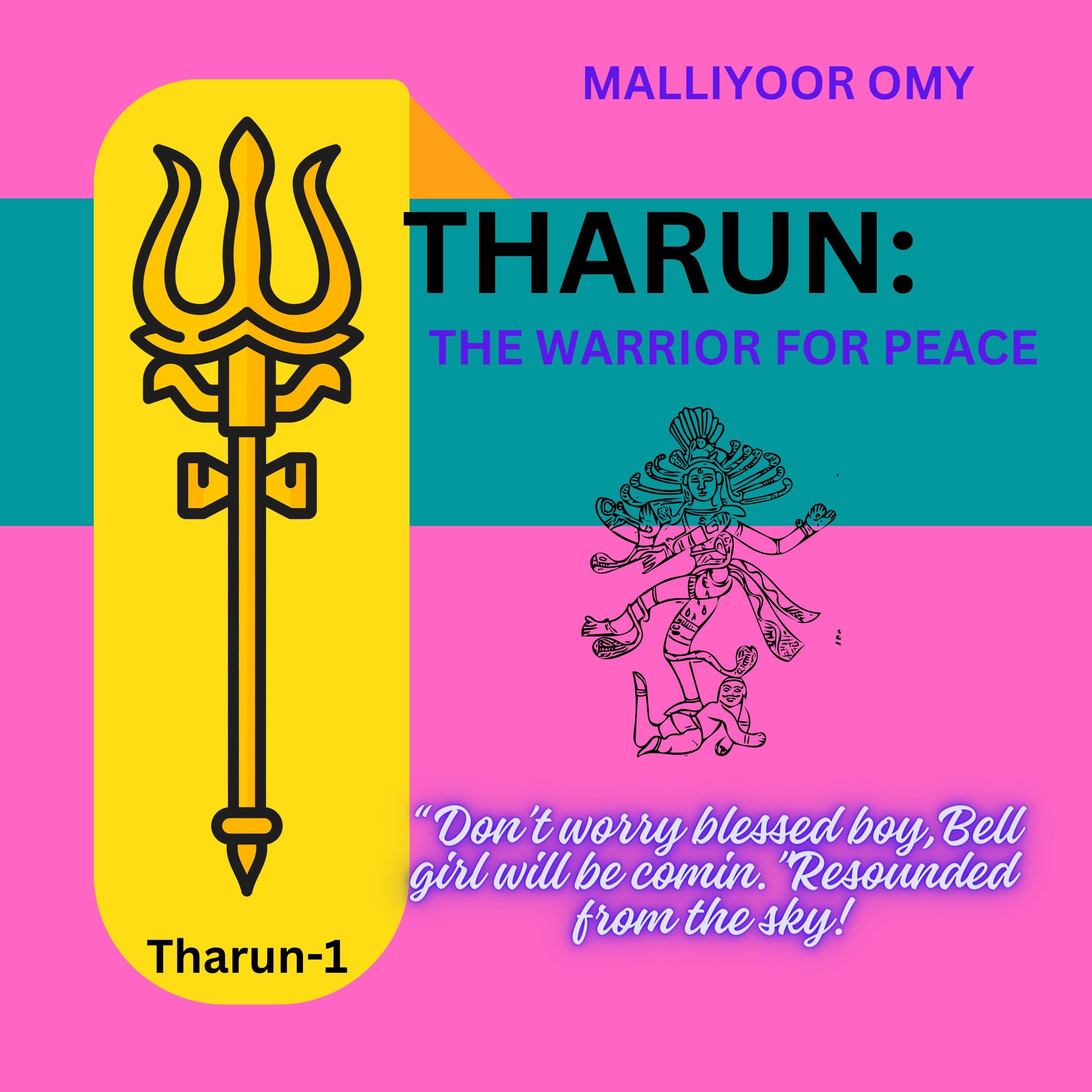 Tharun: The warrior for peace