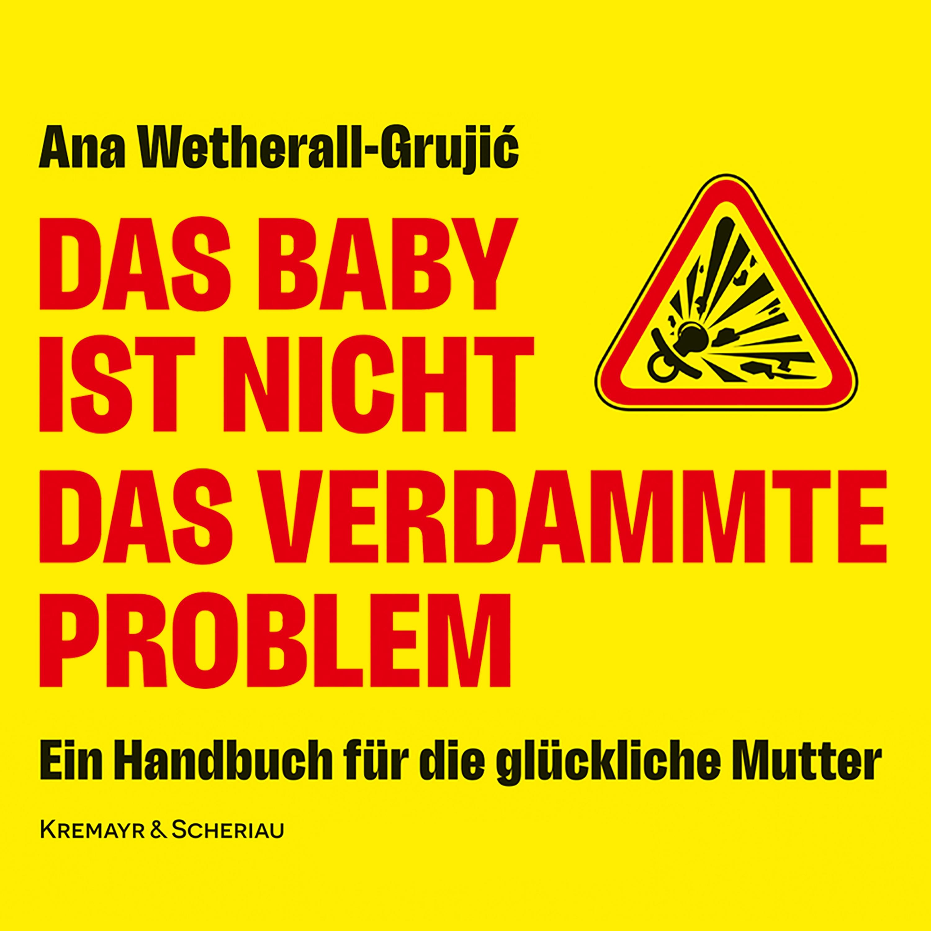 Das Baby ist nicht das verdammte Problem