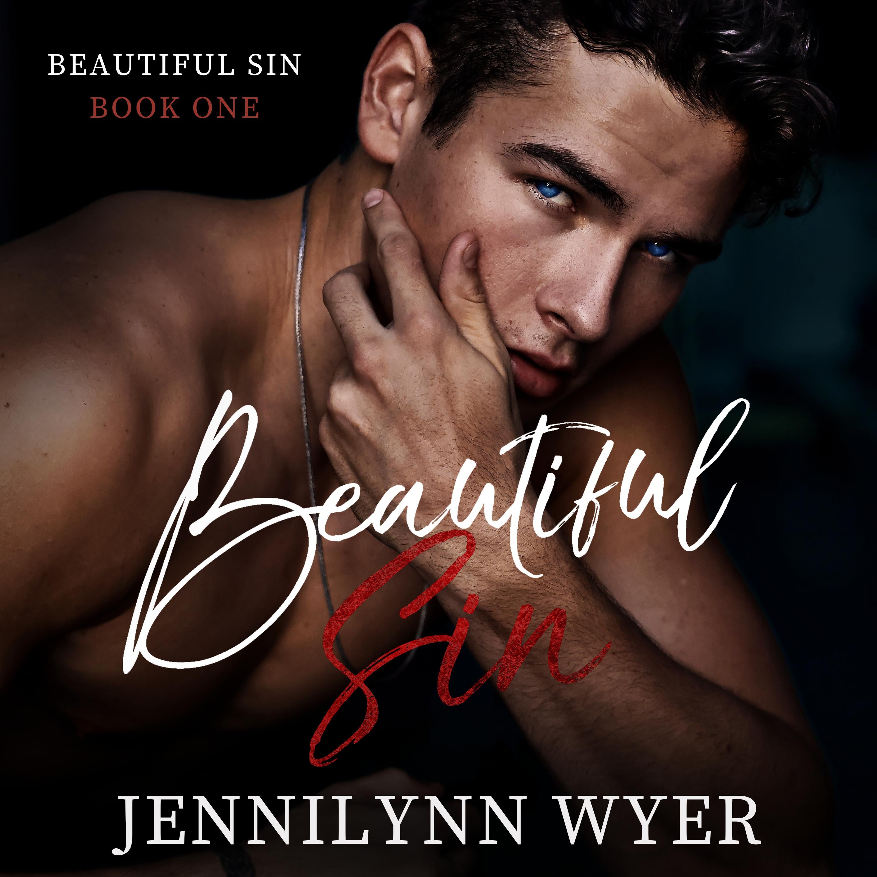 Beautiful Sin (Beautiful Sin Series Book 1) by Jennilynn Wyer