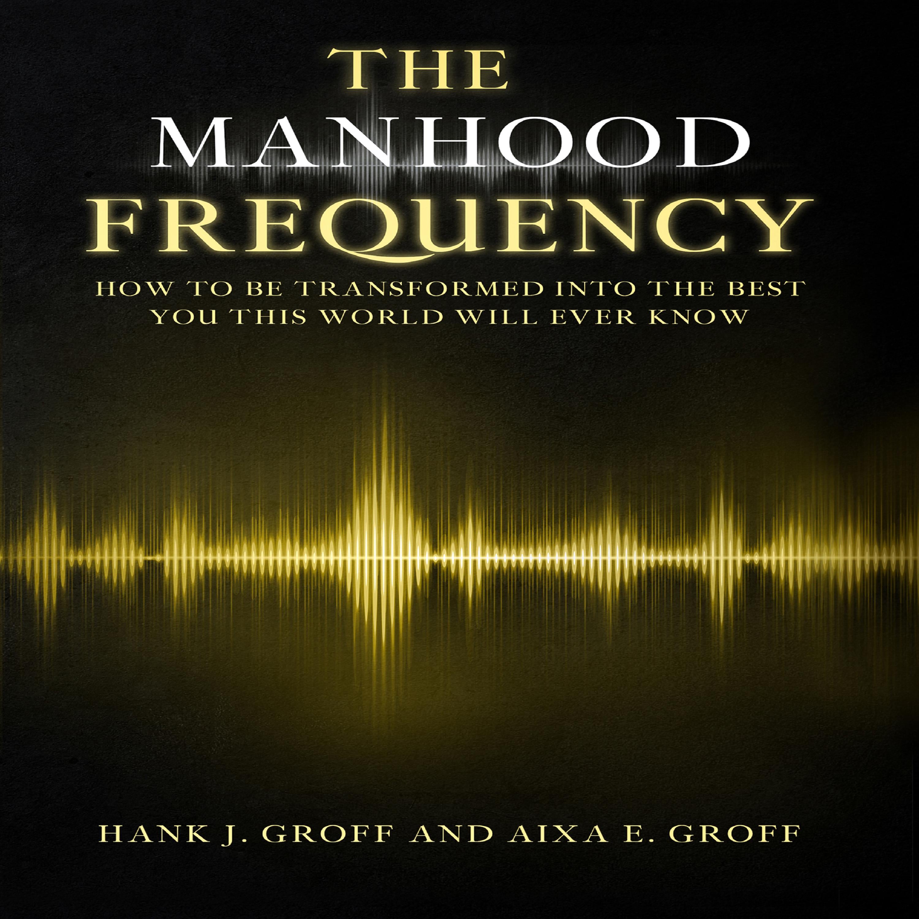 THE MANHOOD FREQUENCY