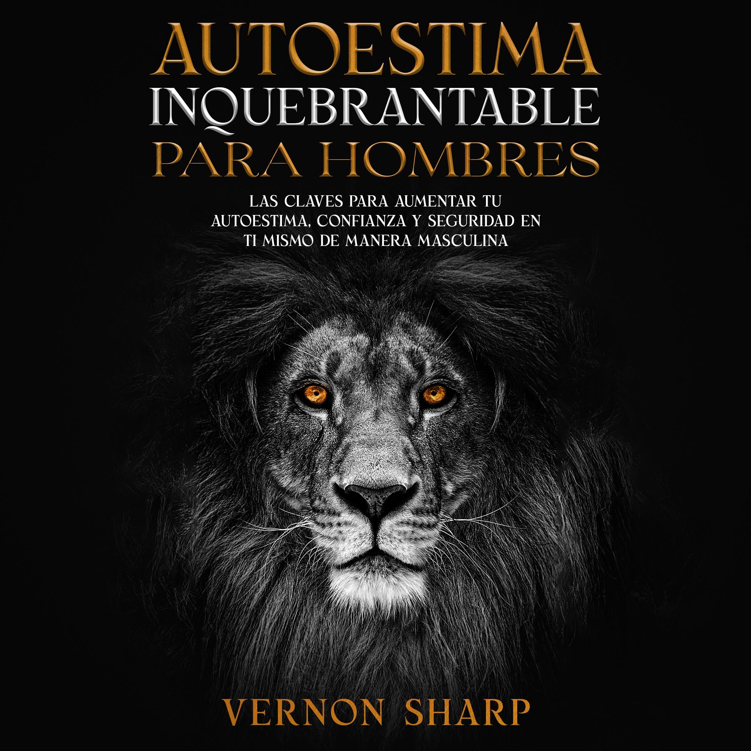 Autoestima Inquebrantable para Hombres