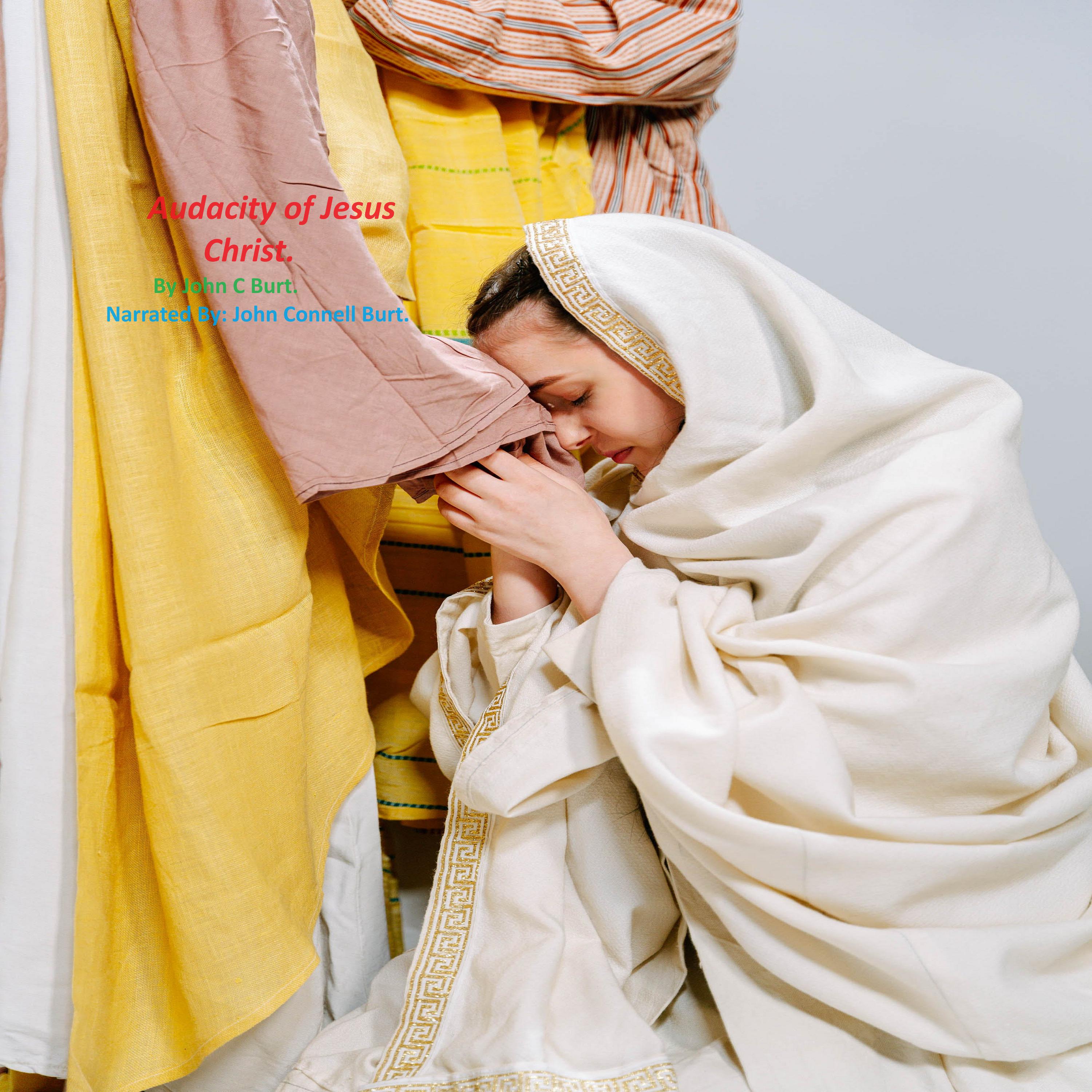 Audacity of Jesus Christ.